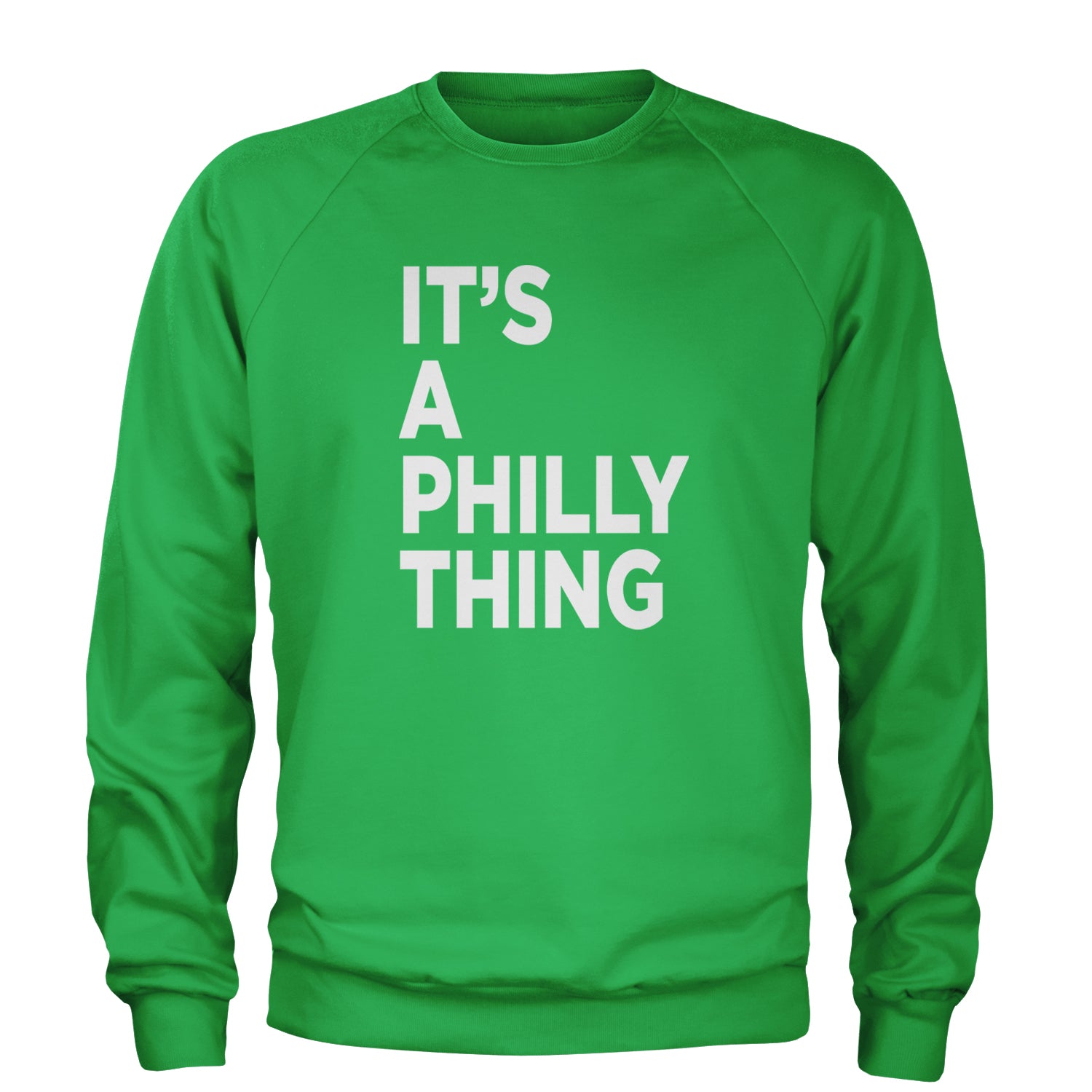 PHILLY It's A Philly Thing Adult Crewneck Sweatshirt Kelly Green