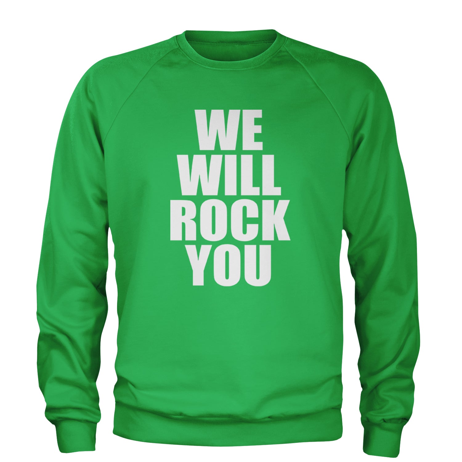 We Will Rock You Adult Crewneck Sweatshirt Kelly Green