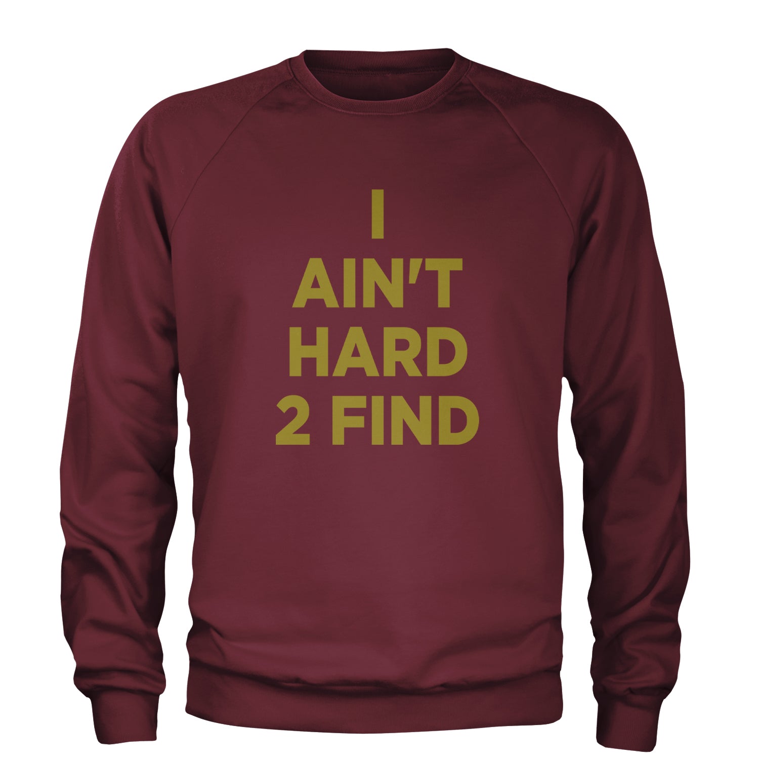 I Ain't Hard To Find Coach Prime Adult Crewneck Sweatshirt Maroon