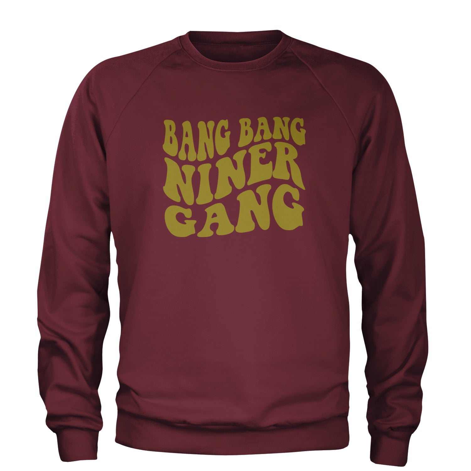 WAVE Bang Bang Nin-r Gang San Francisco Adult Crewneck Sweatshirt Maroon