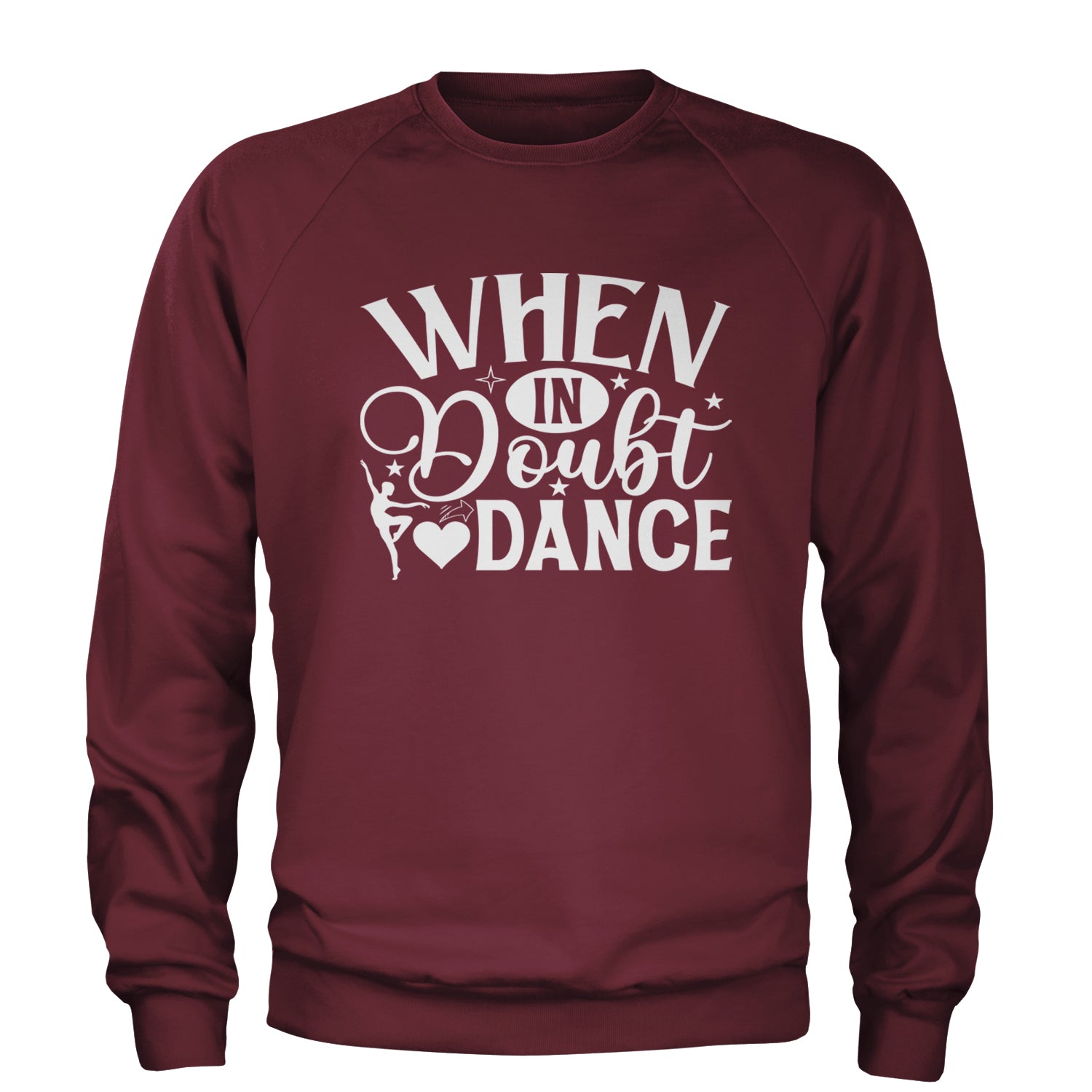 When In Doubt, Dance Adult Crewneck Sweatshirt Maroon