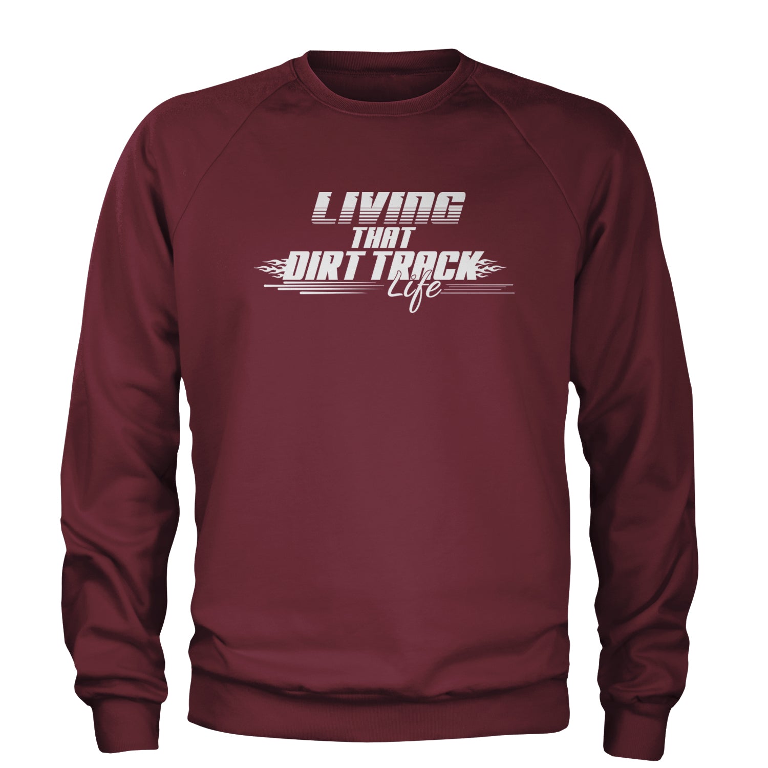 Living That Dirt Track Life Adult Crewneck Sweatshirt Maroon