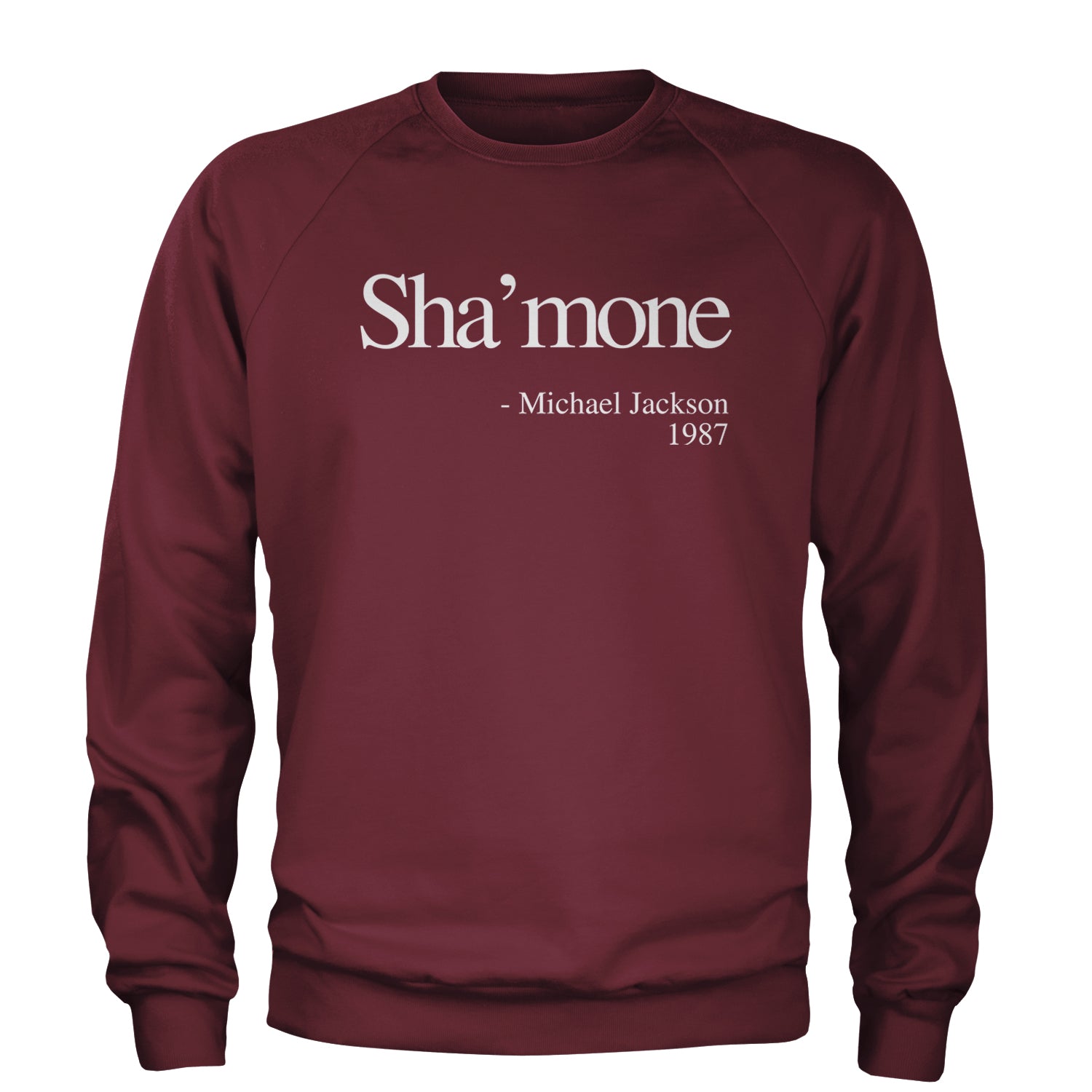 Sha'mone Quote King Of Pop Adult Crewneck Sweatshirt Maroon