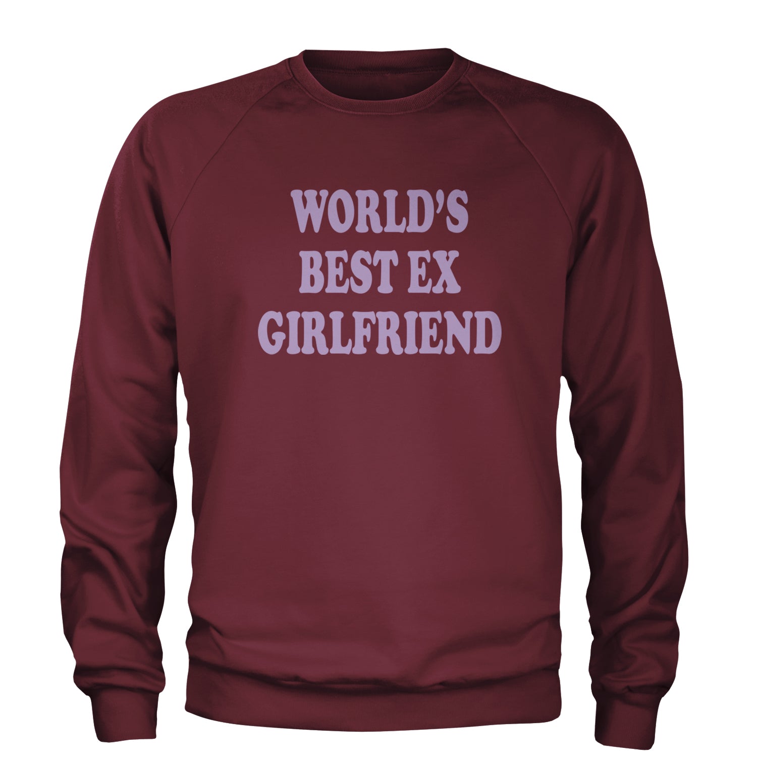 World's Best Ex Girlfriend Y2K Revenge Adult Crewneck Sweatshirt Maroon