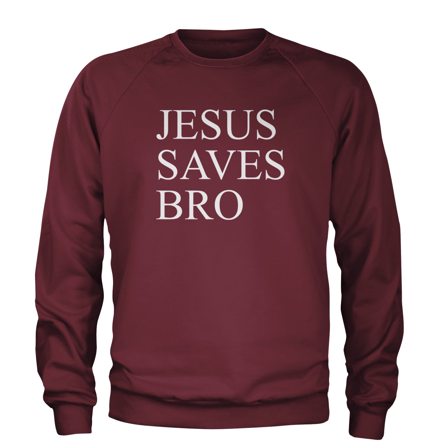 Jesus Saves Bro  Adult Crewneck Sweatshirt Maroon