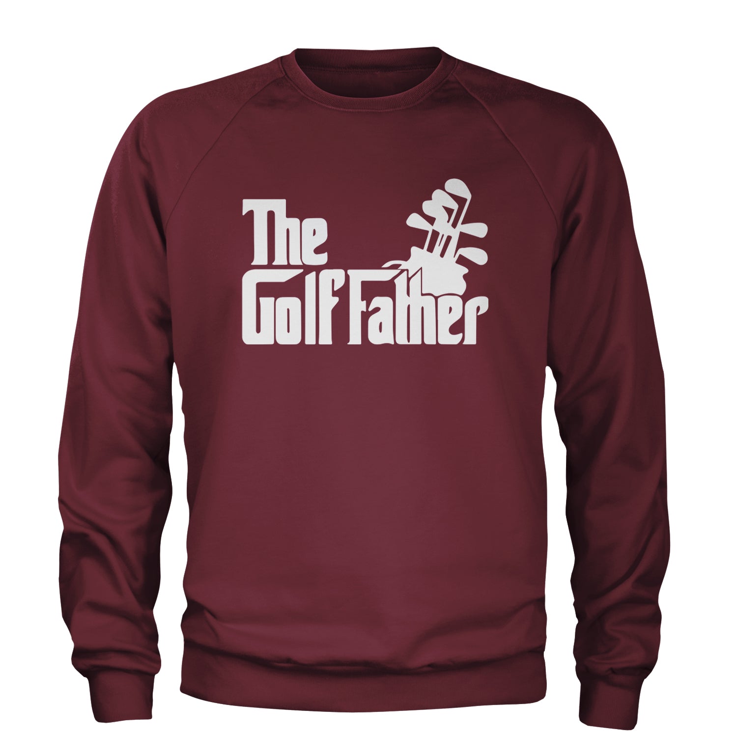 The Golf Father Golfing Dad  Adult Crewneck Sweatshirt Maroon