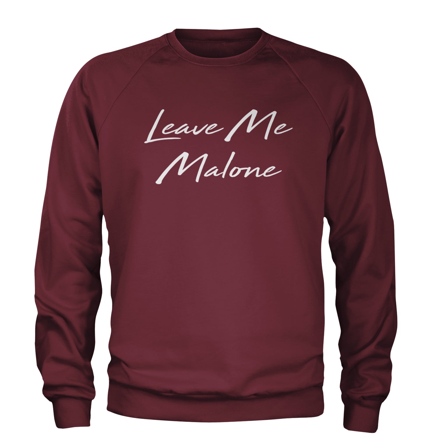 Leave Me Malone I'd Be Crying Rapper Adult Crewneck Sweatshirt Maroon