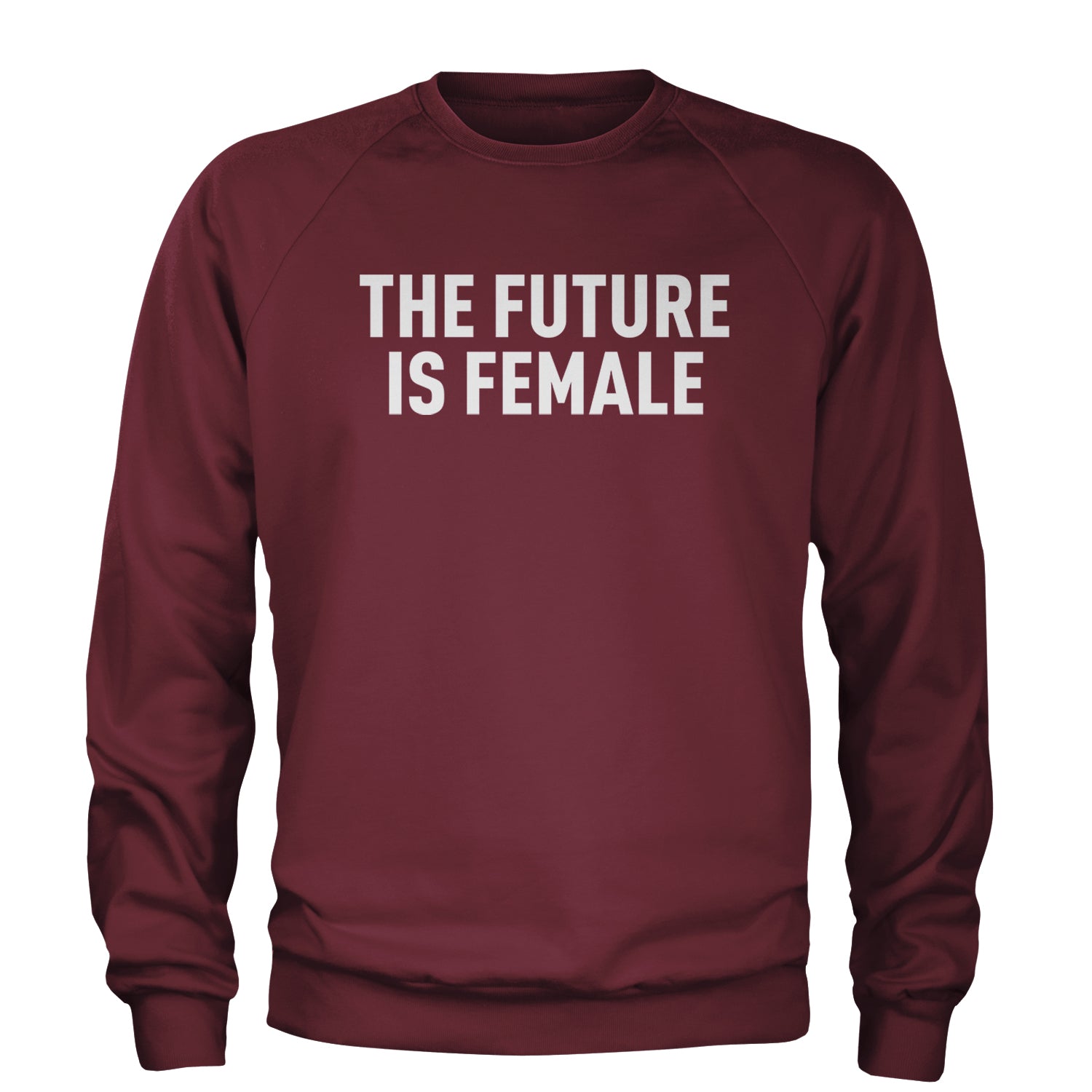 The Future Is Female Feminism  Adult Crewneck Sweatshirt Maroon