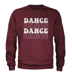 Dance Dance Dance Dance Adult Crewneck Sweatshirt Maroon