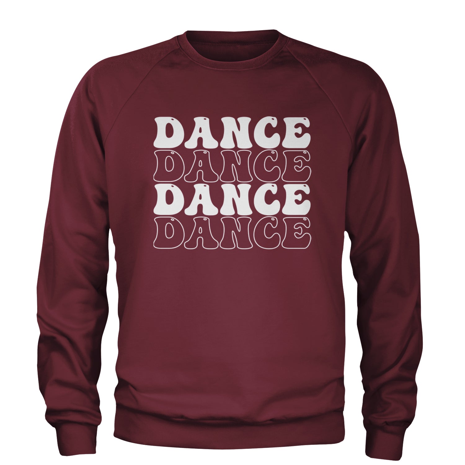 Dance Dance Dance Dance Adult Crewneck Sweatshirt Maroon