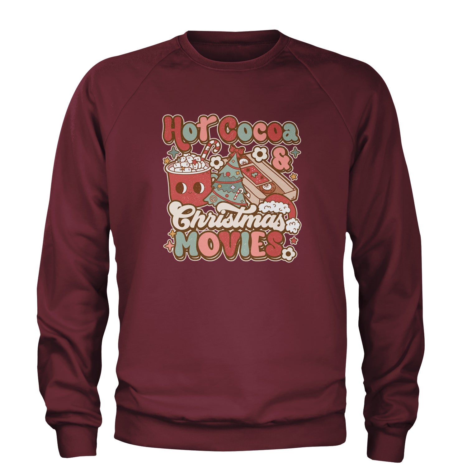 Hot Cocoa And Christmas Movies Holiday Adult Crewneck Sweatshirt Maroon