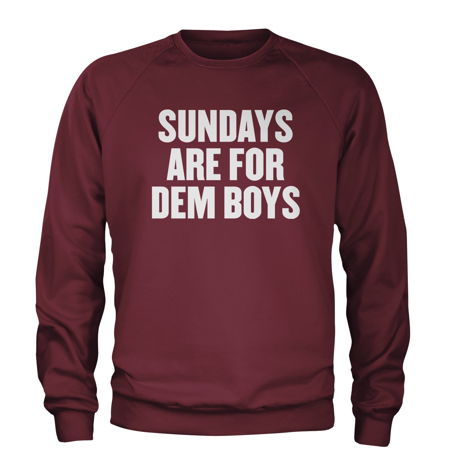 Sundays Are For Dem Boys Adult Crewneck Sweatshirt Maroon