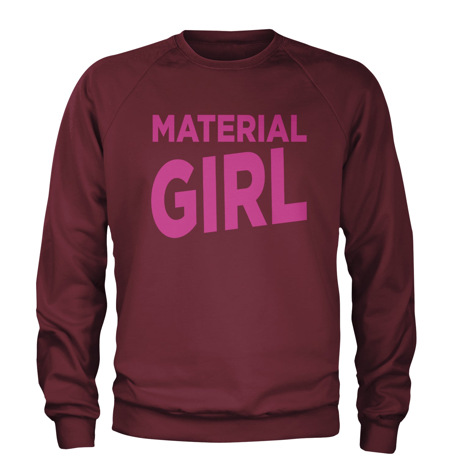 Material Girl 80's Retro Celebration Adult Crewneck Sweatshirt Maroon