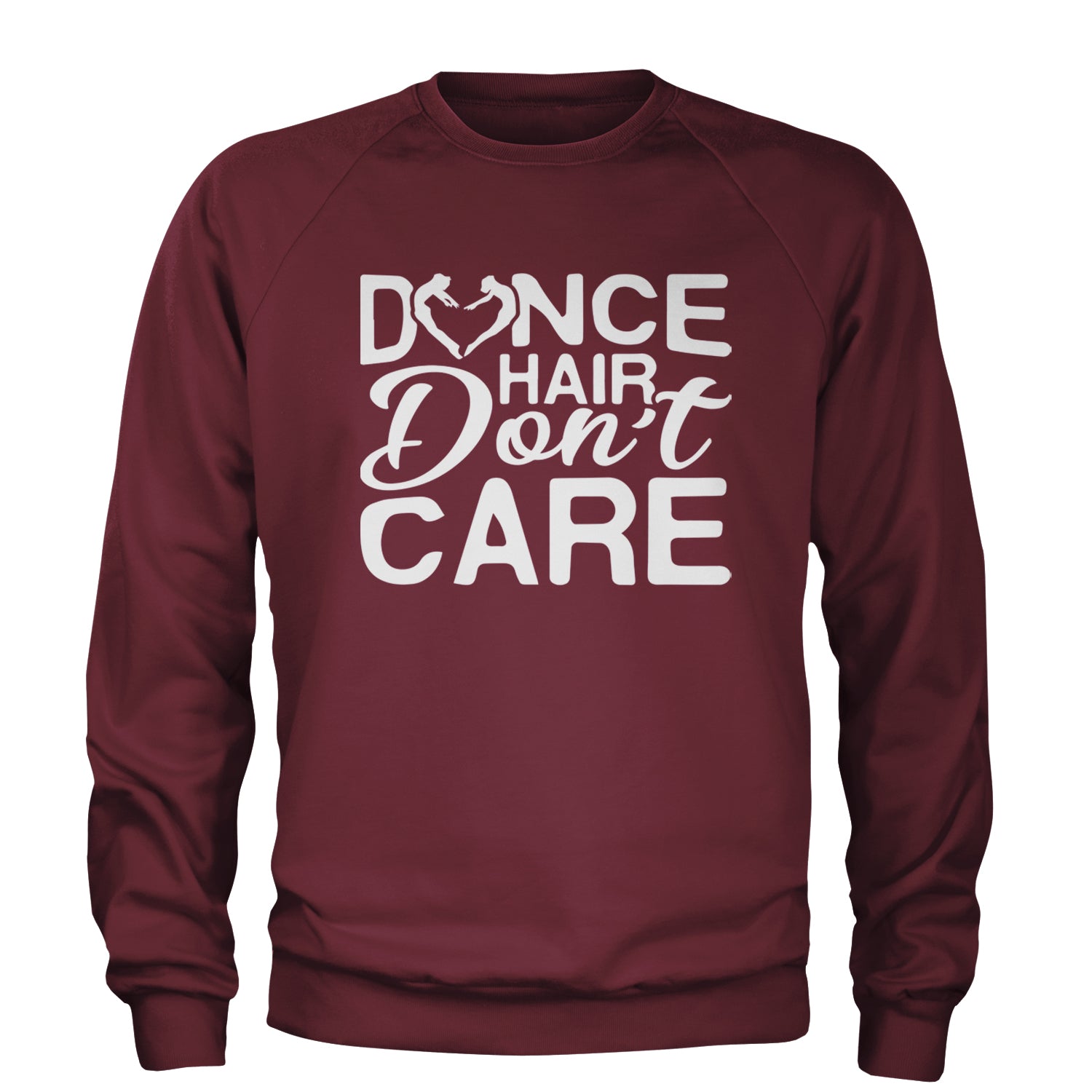 Dance Hair Don't Care Adult Crewneck Sweatshirt Maroon