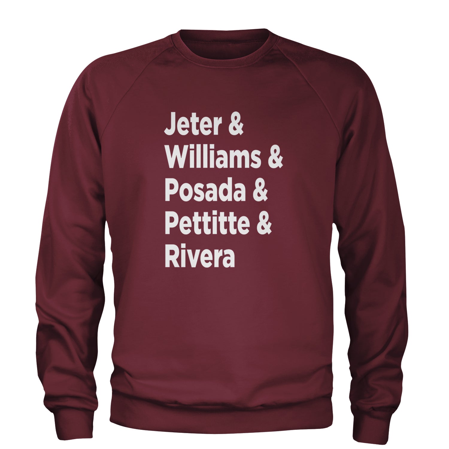 Jeter & Williams & Posada & Pettitte & Rivera Adult Crewneck Sweatshirt Maroon