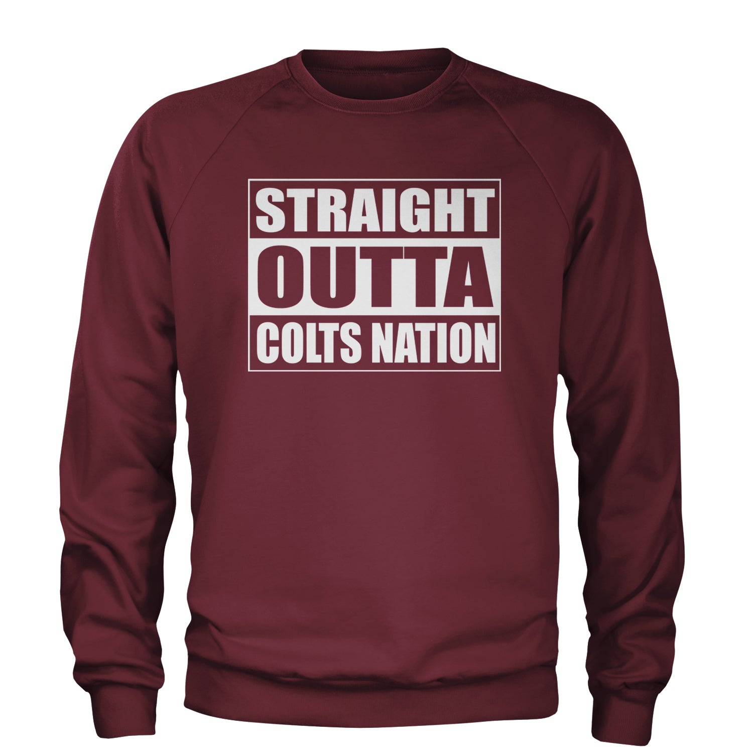 Straight Outta Colts Nation Football  Adult Crewneck Sweatshirt Maroon