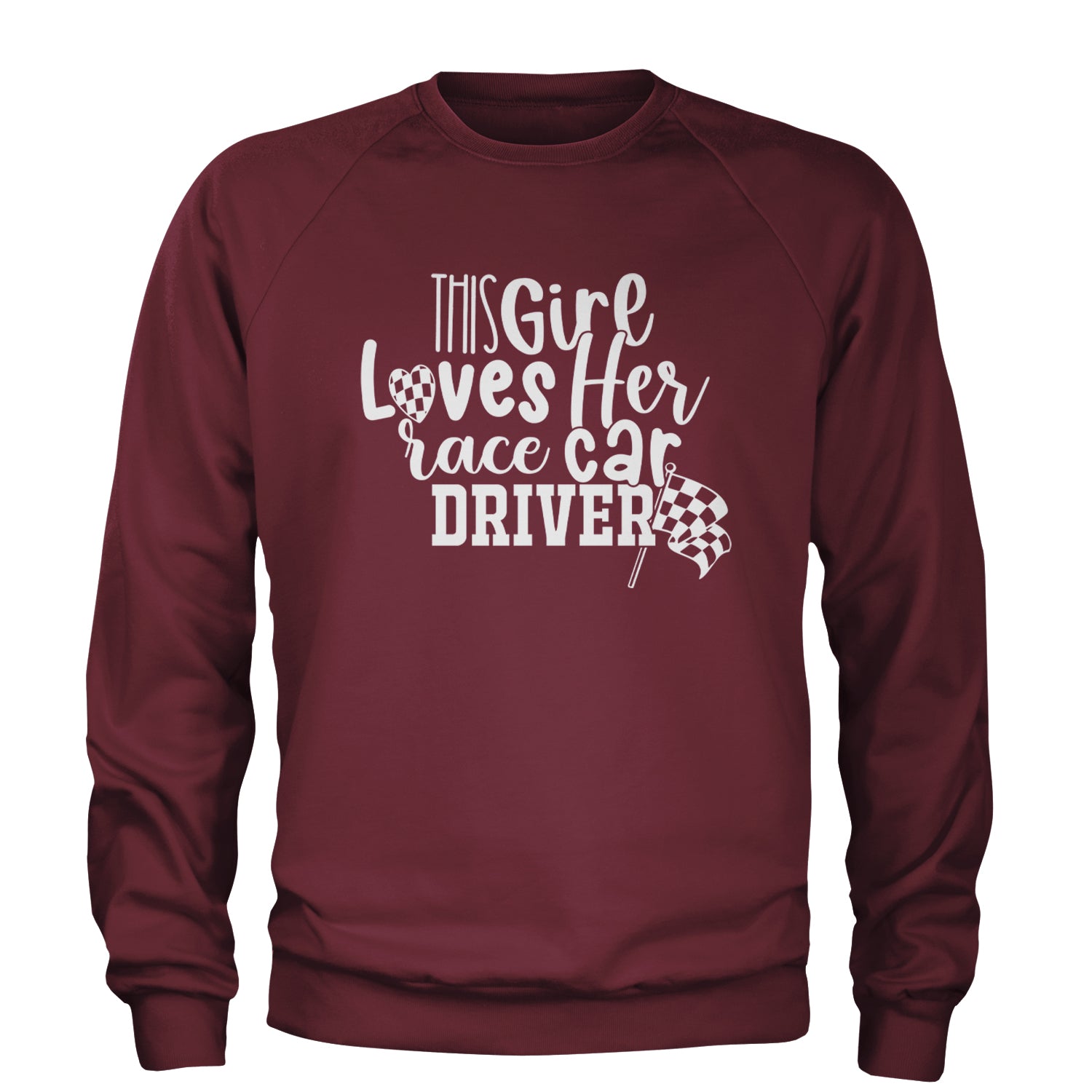 This Girl Loves Her Racecar Driver Adult Crewneck Sweatshirt Maroon