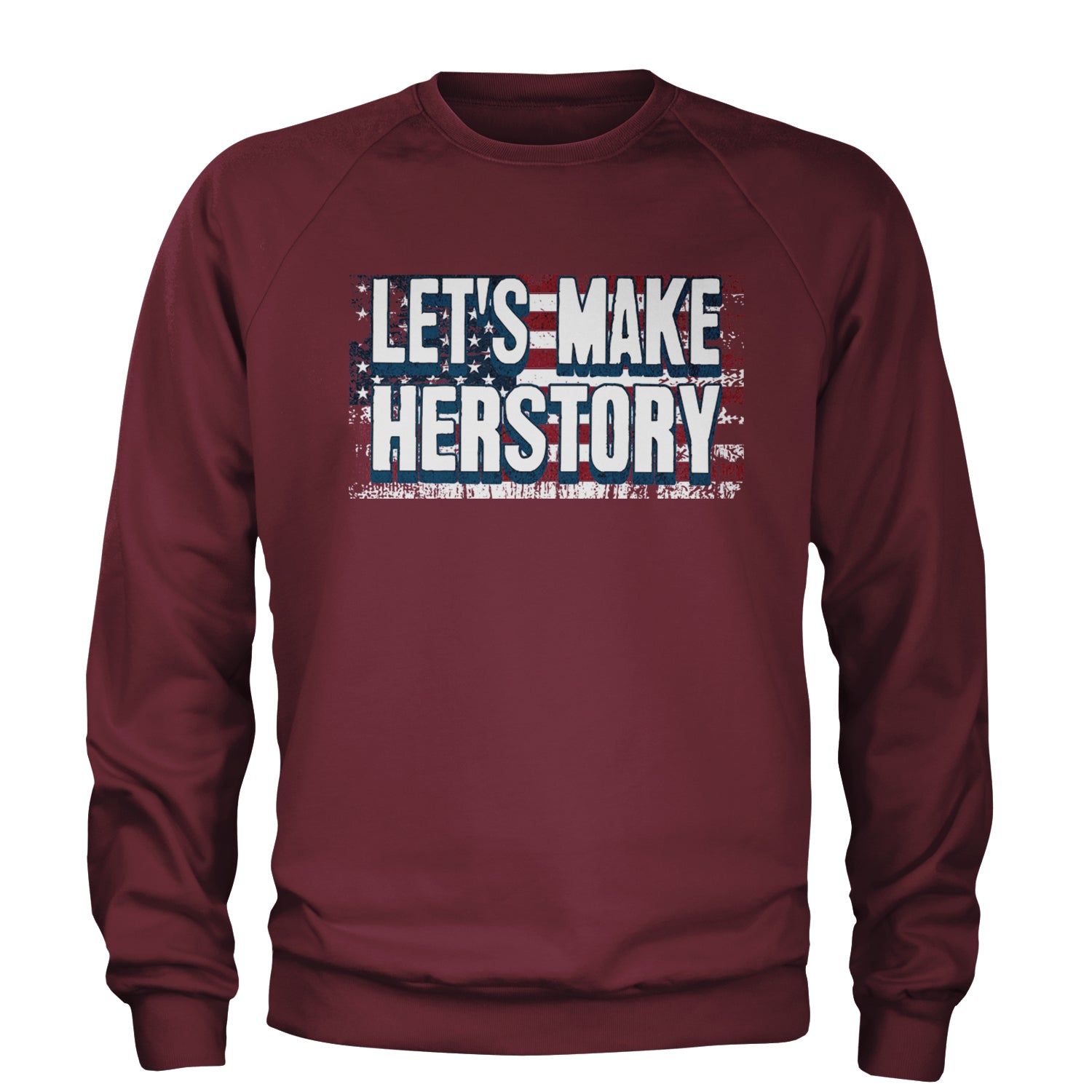 Lets Make Herstory - Support Kamala Harris For President 2024 Adult Crewneck Sweatshirt Maroon