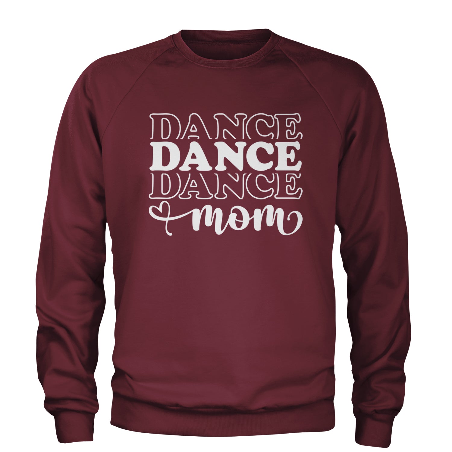 Dance Mom Adult Crewneck Sweatshirt Maroon