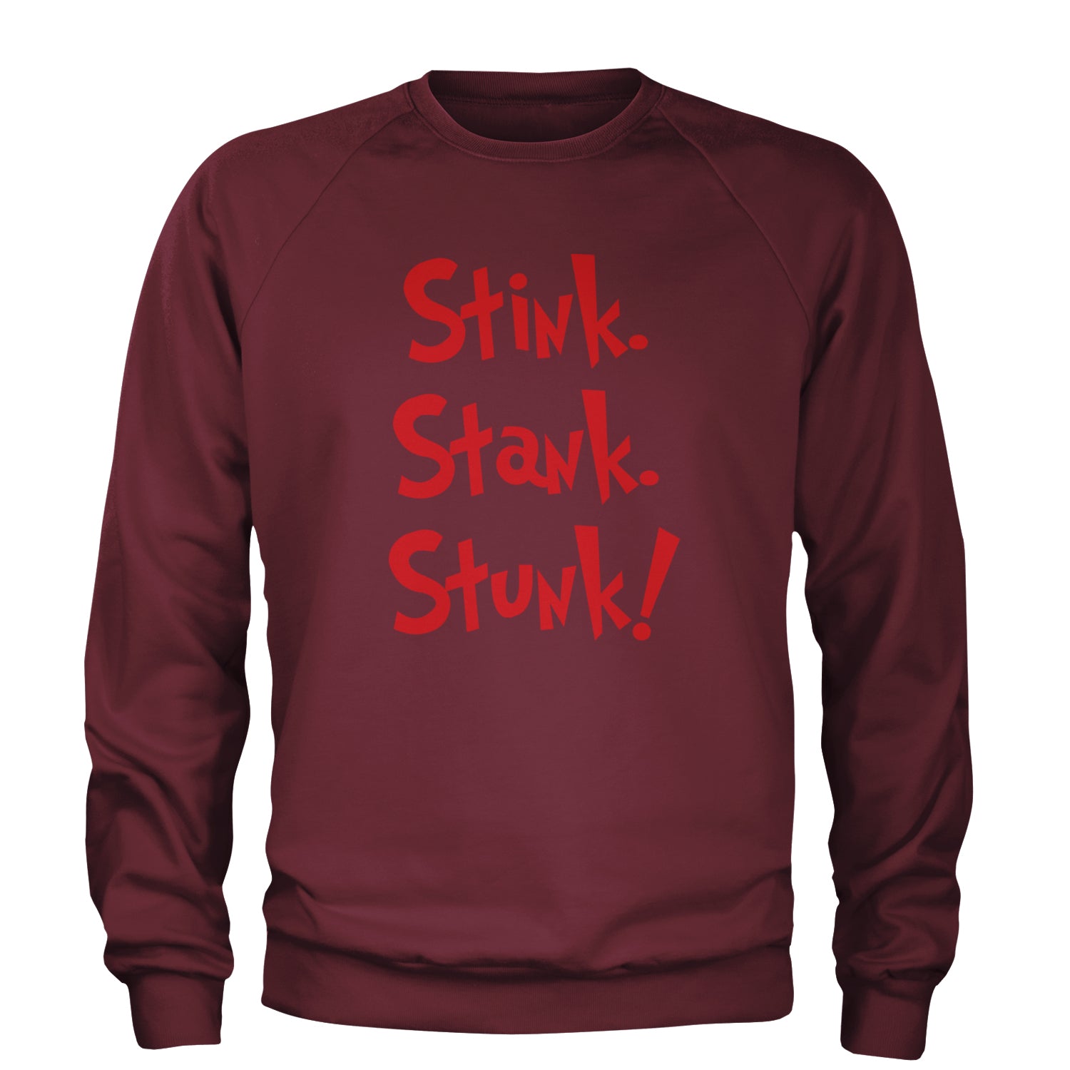 Stink Stank Stunk Gr-nch Adult Crewneck Sweatshirt Maroon