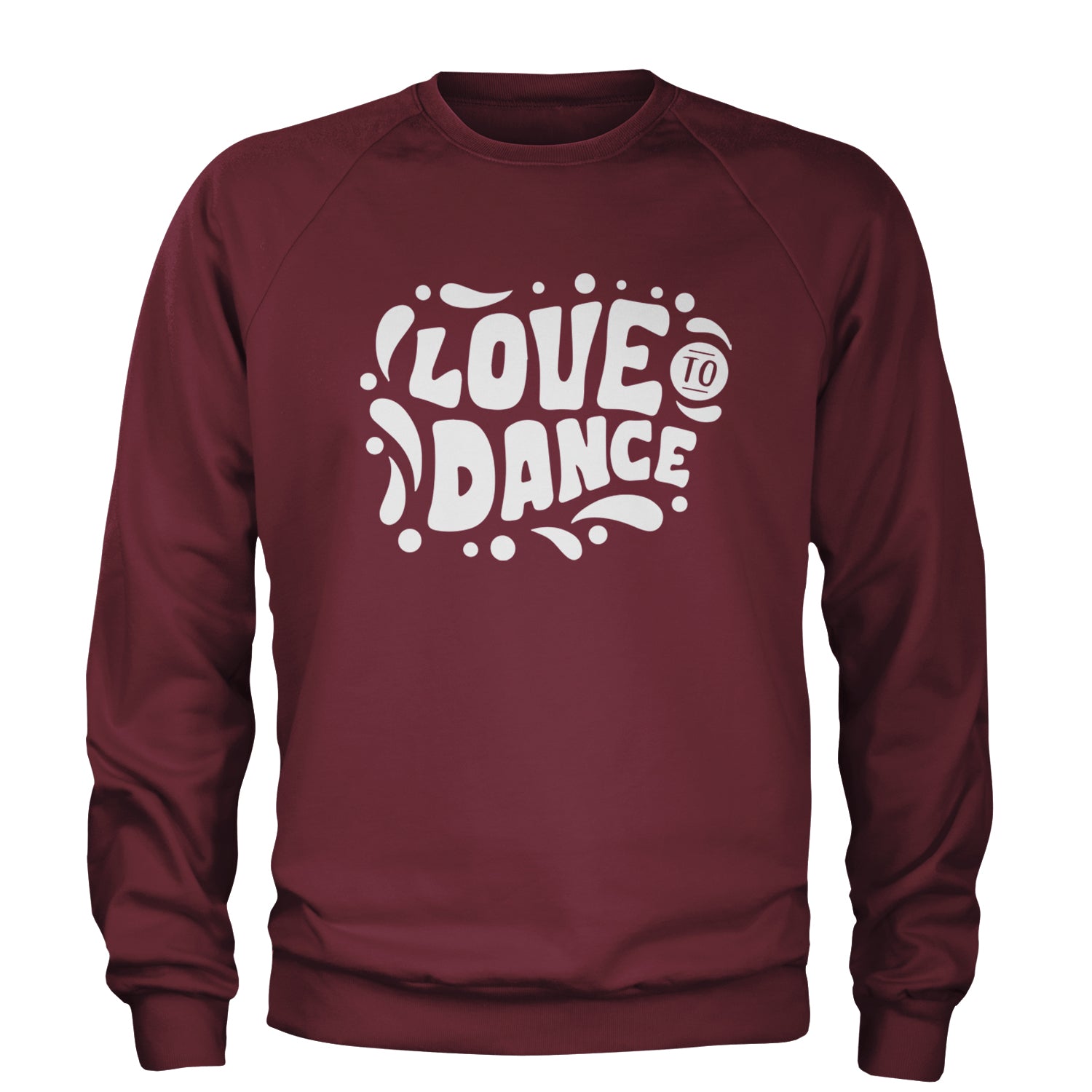 Love To Dance Adult Crewneck Sweatshirt Maroon