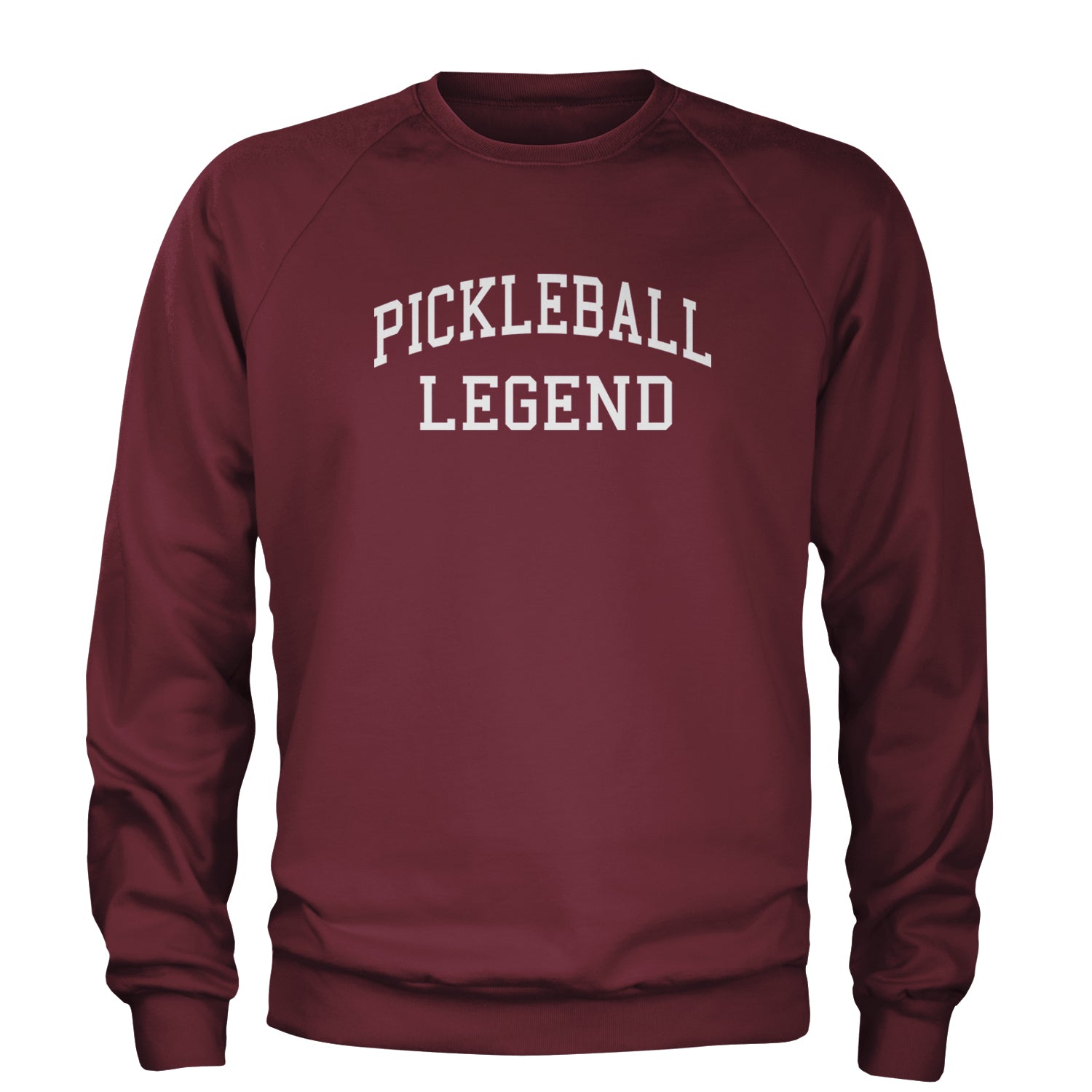 Pickleball Legend Dink Champion Adult Crewneck Sweatshirt Maroon