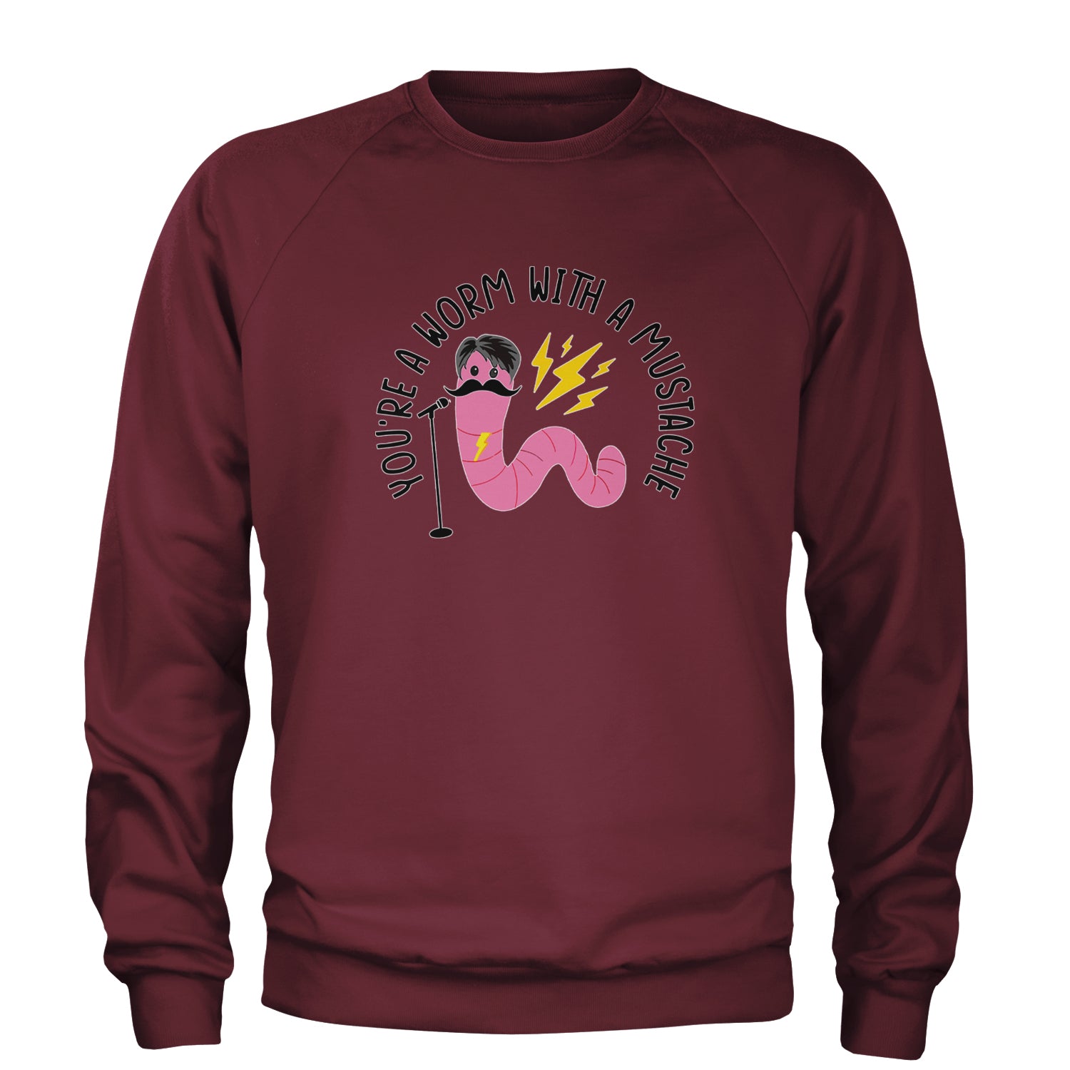 You're A Worm With A Mustache Tom Scandoval Adult Crewneck Sweatshirt Maroon