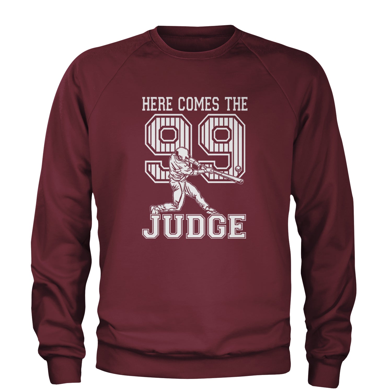 Here Comes The Judge 99 NY Baseball  Adult Crewneck Sweatshirt Maroon