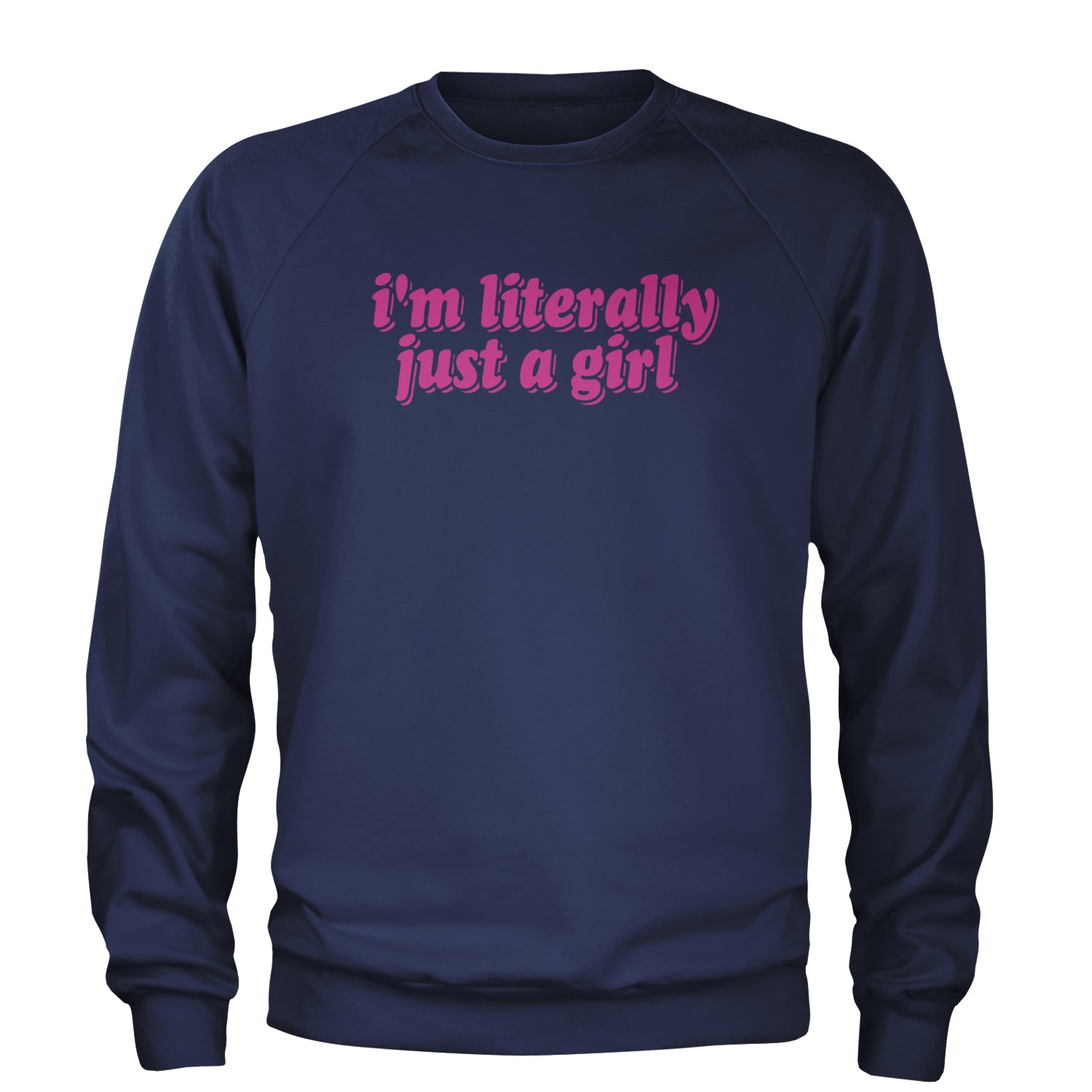 I'm Literally Just A Girl Adult Crewneck Sweatshirt Navy Blue