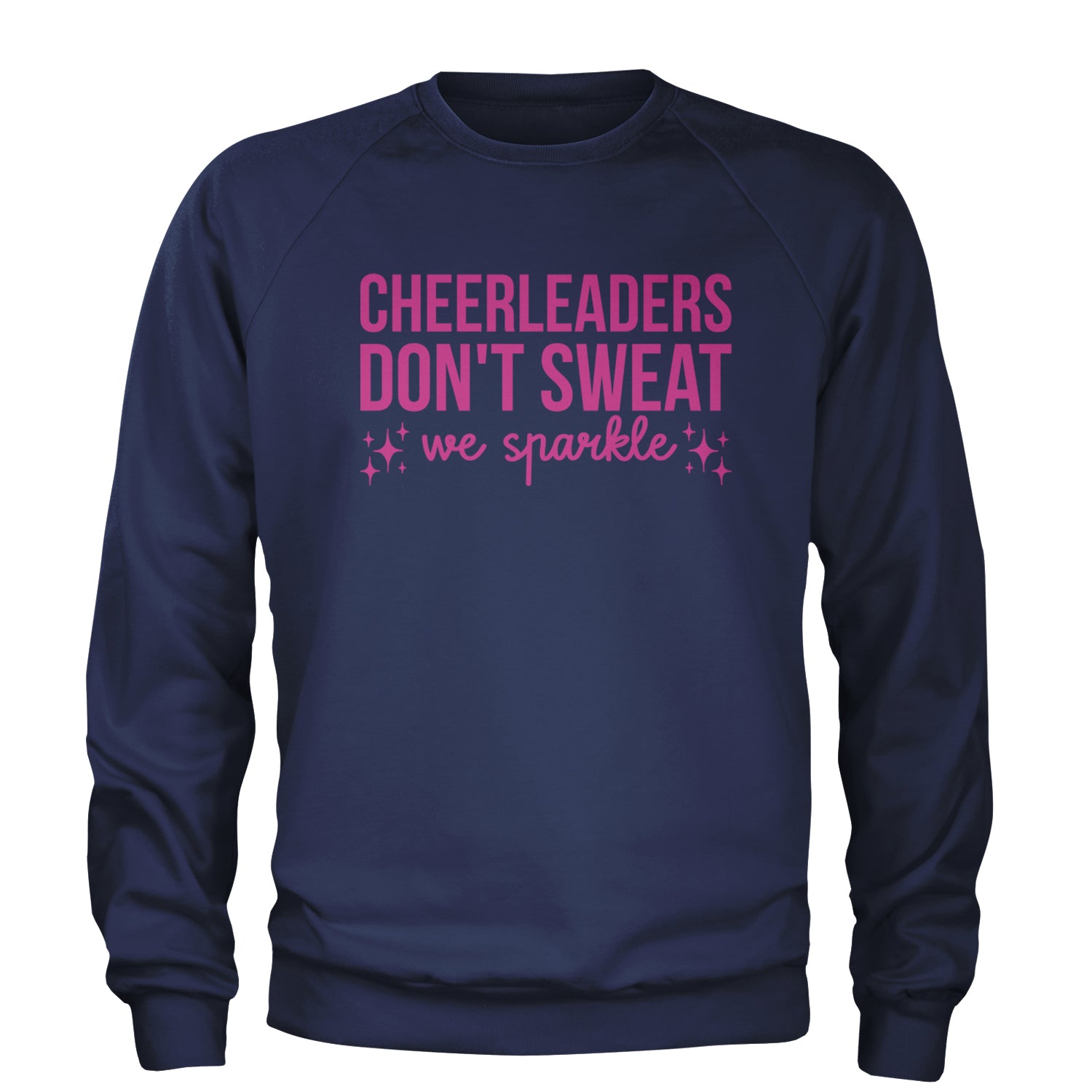 Cheerleaders Don't Sweat, We Sparkle Adult Crewneck Sweatshirt Navy Blue