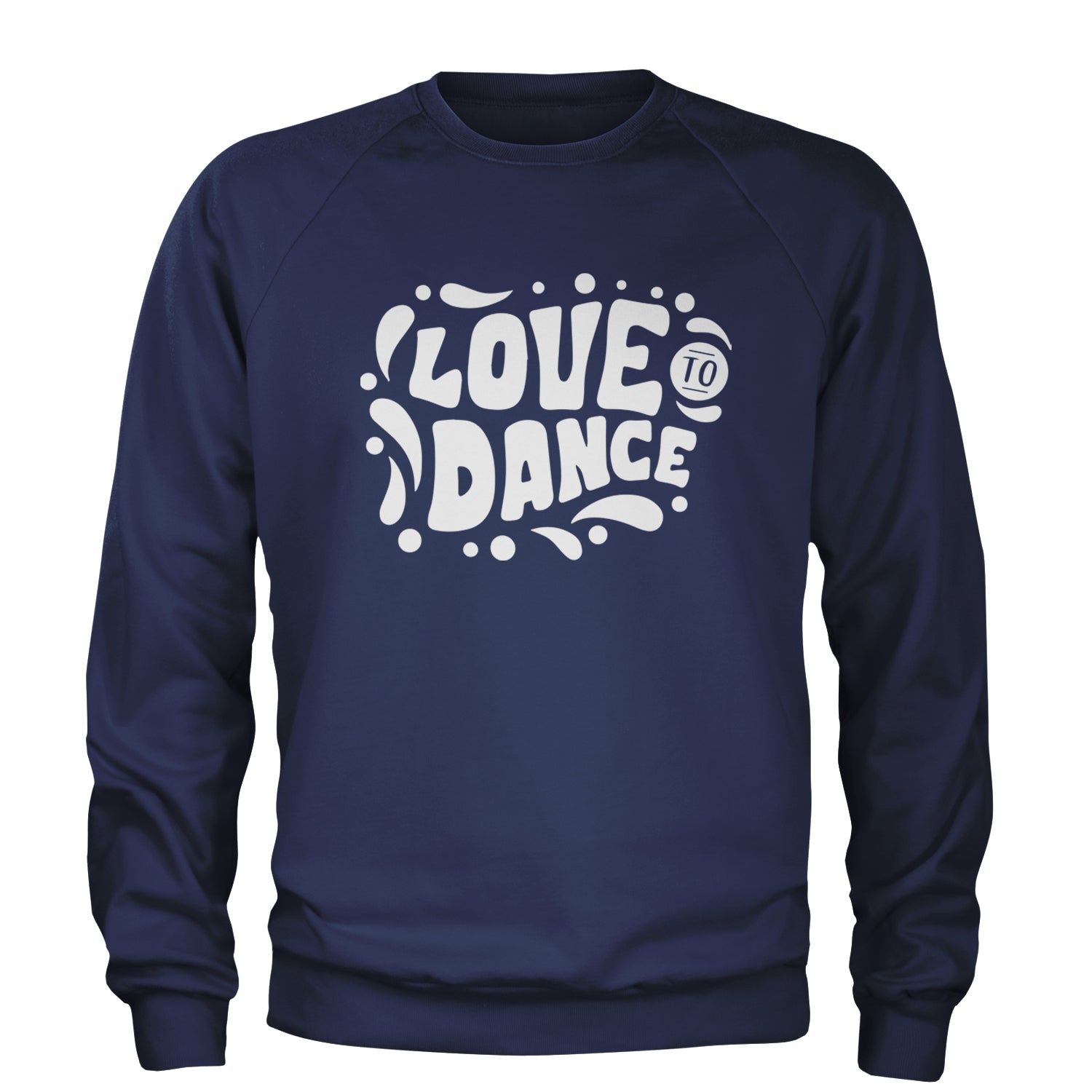 Love To Dance Adult Crewneck Sweatshirt Navy Blue