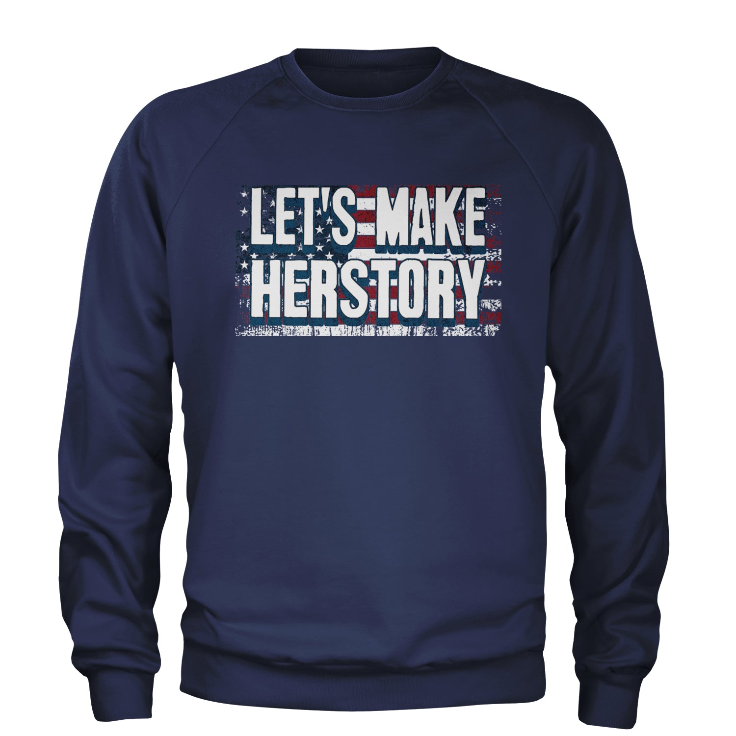 Lets Make Herstory - Support Kamala Harris For President 2024 Adult Crewneck Sweatshirt Navy Blue