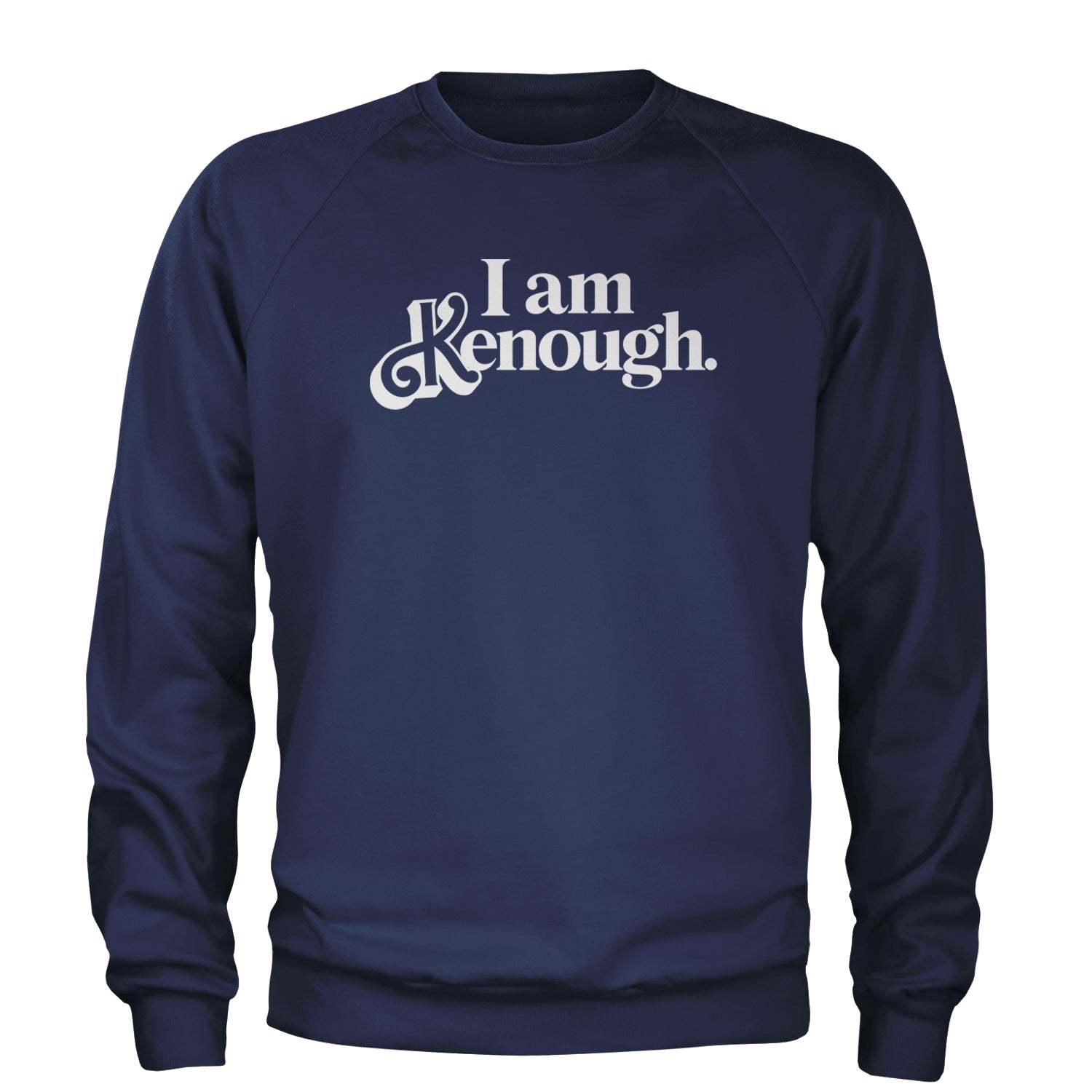 I Am Kenough White Print Adult Crewneck Sweatshirt Navy Blue