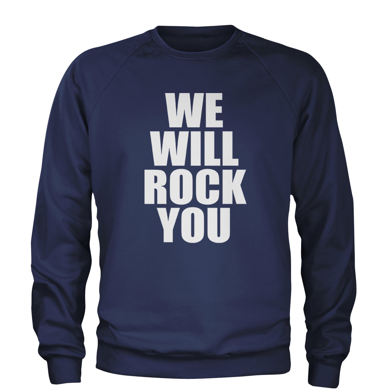 We Will Rock You Adult Crewneck Sweatshirt Navy Blue