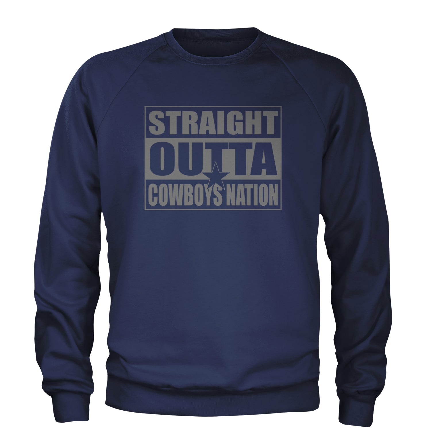 Straight Outta Cowboys Nation   Adult Crewneck Sweatshirt Navy Blue