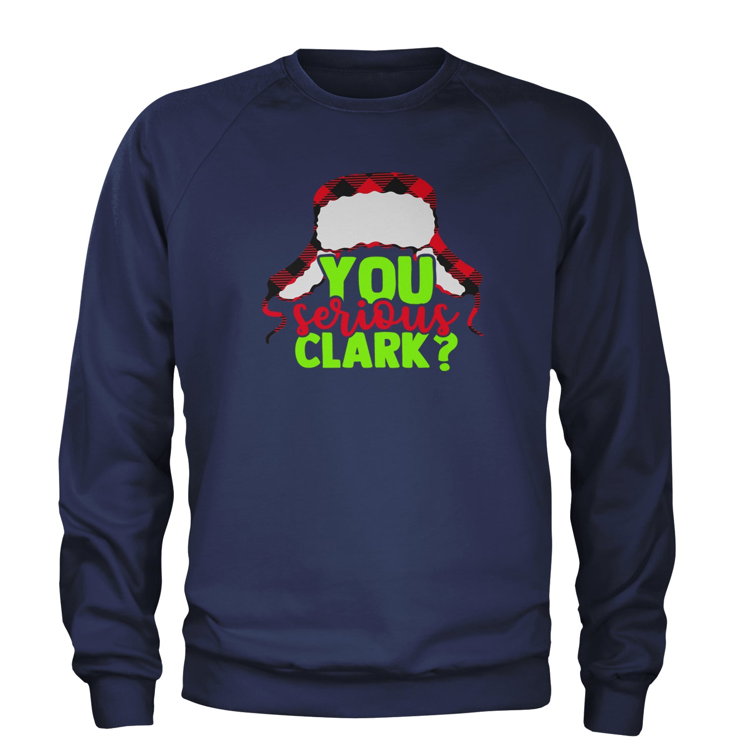 You Serious Clark? Griswold Adult Crewneck Sweatshirt Navy Blue