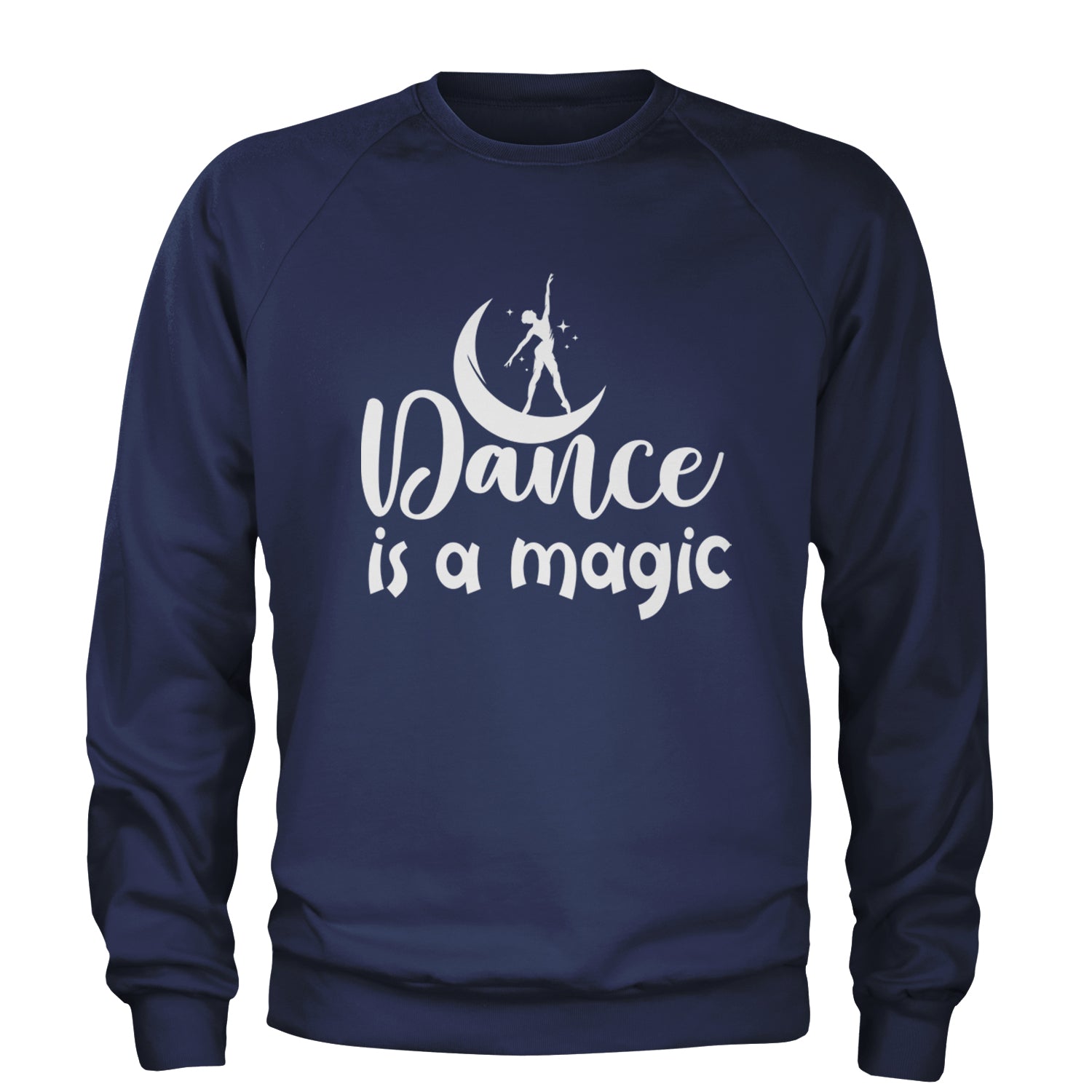 Dance Is Magic Adult Crewneck Sweatshirt Navy Blue