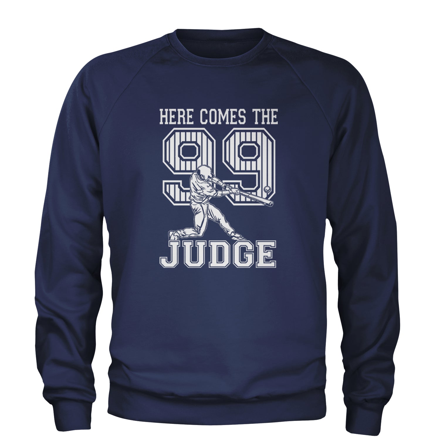 Here Comes The Judge 99 NY Baseball  Adult Crewneck Sweatshirt Navy Blue