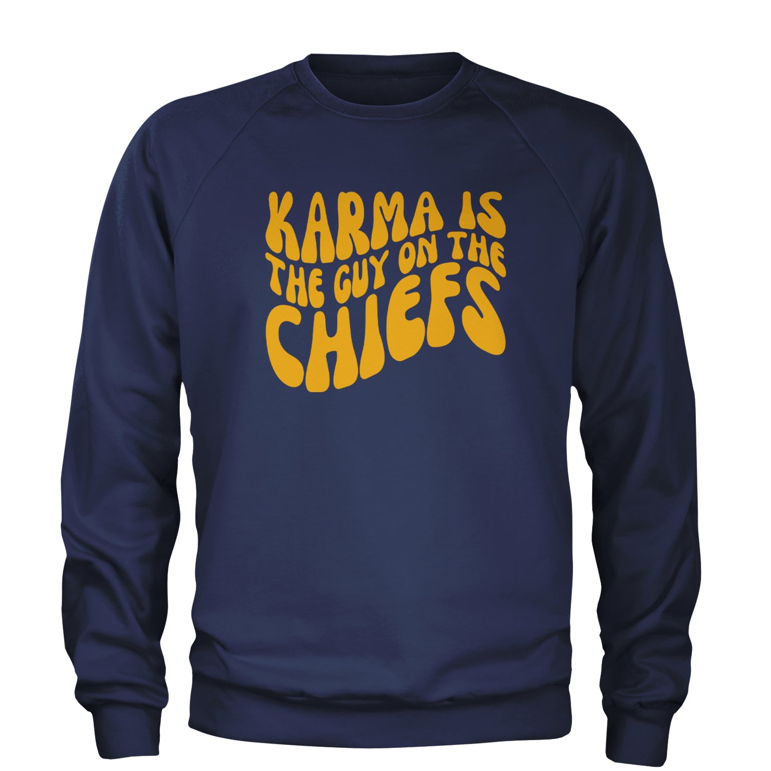 Karma Is The Guy On The Chiefs Boyfriend Adult Crewneck Sweatshirt Navy Blue