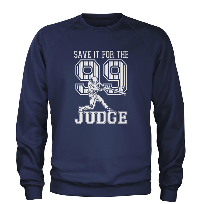 Save It For The Judge 99  Adult Crewneck Sweatshirt