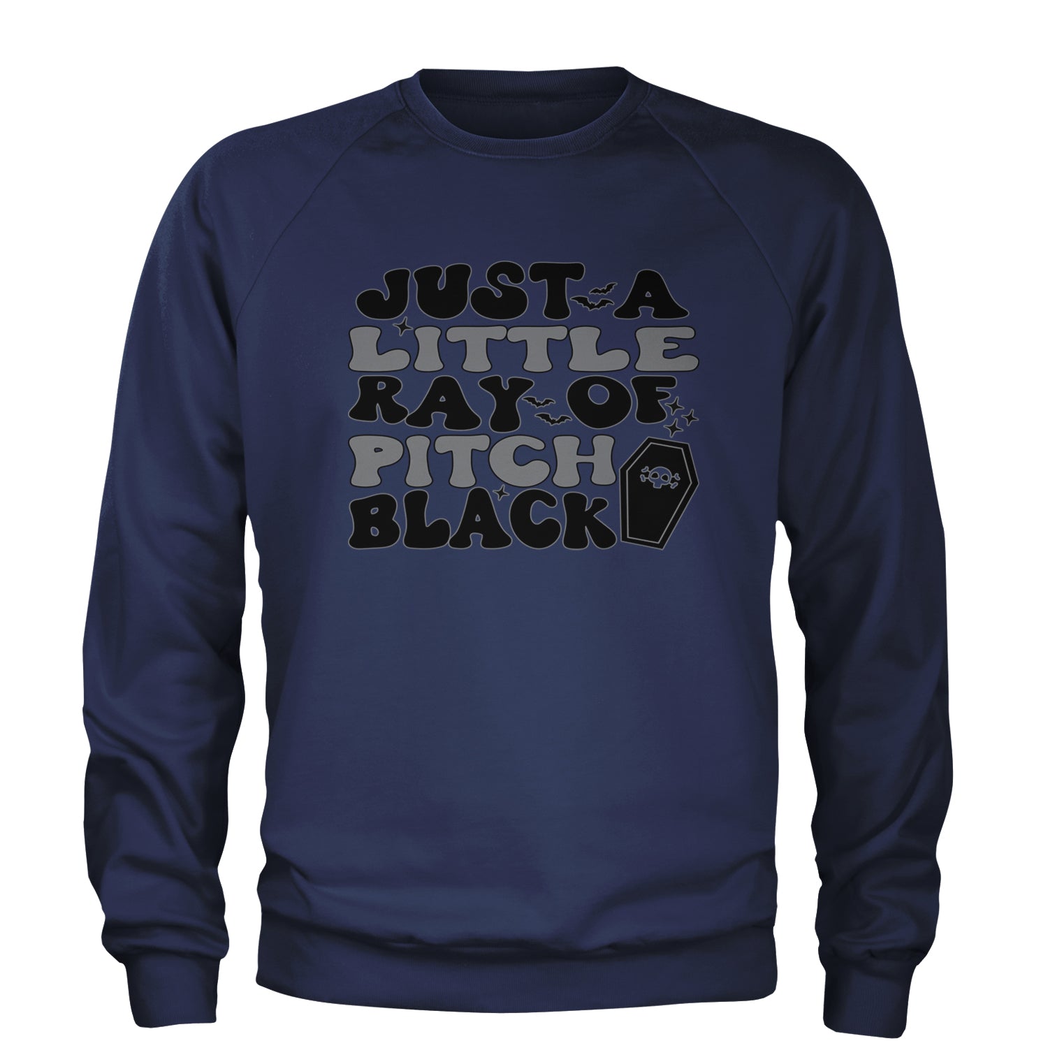 Just A Little Ray of Pitch Black Adult Crewneck Sweatshirt Navy Blue