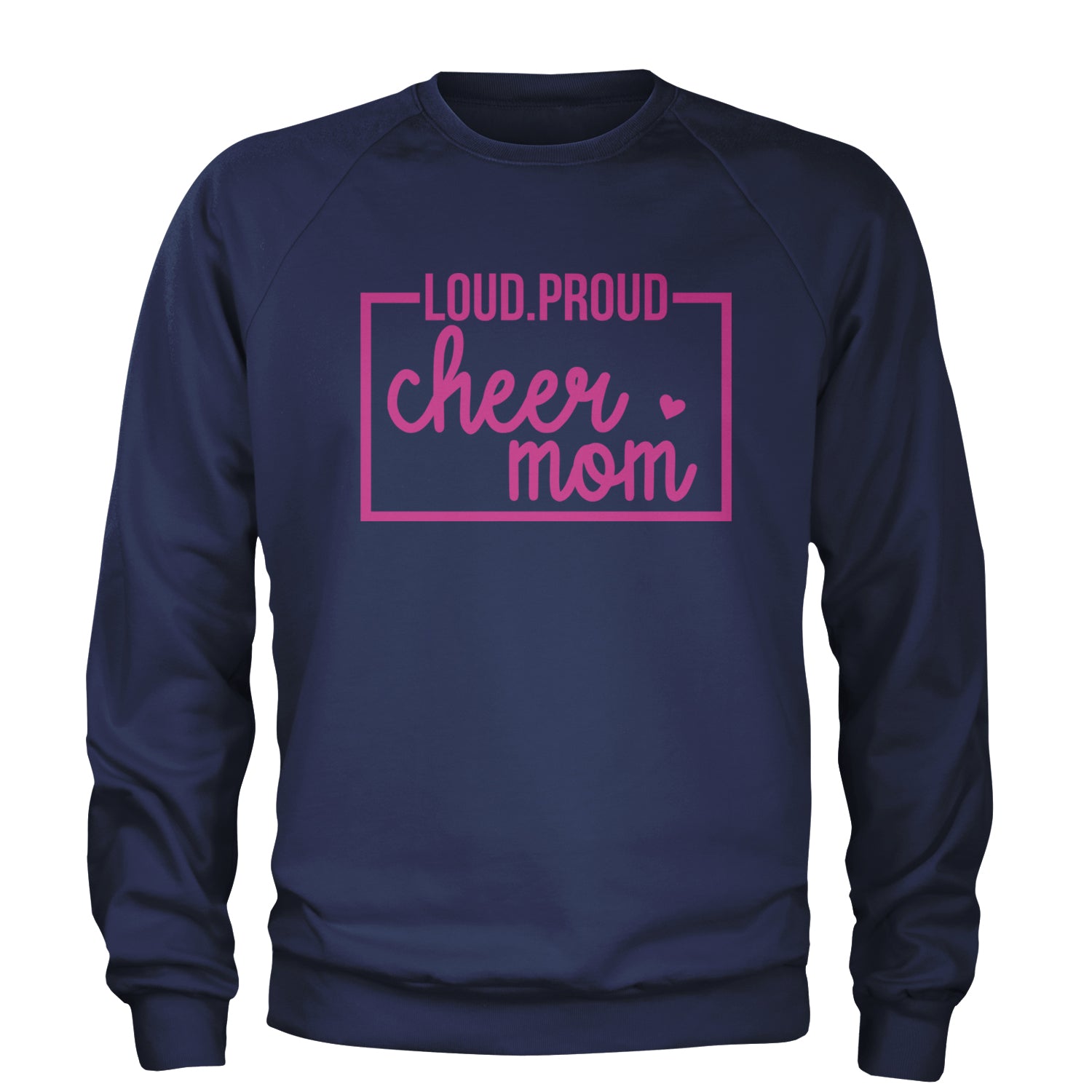 Loud Proud Cheerleader Mom Adult Crewneck Sweatshirt Navy Blue