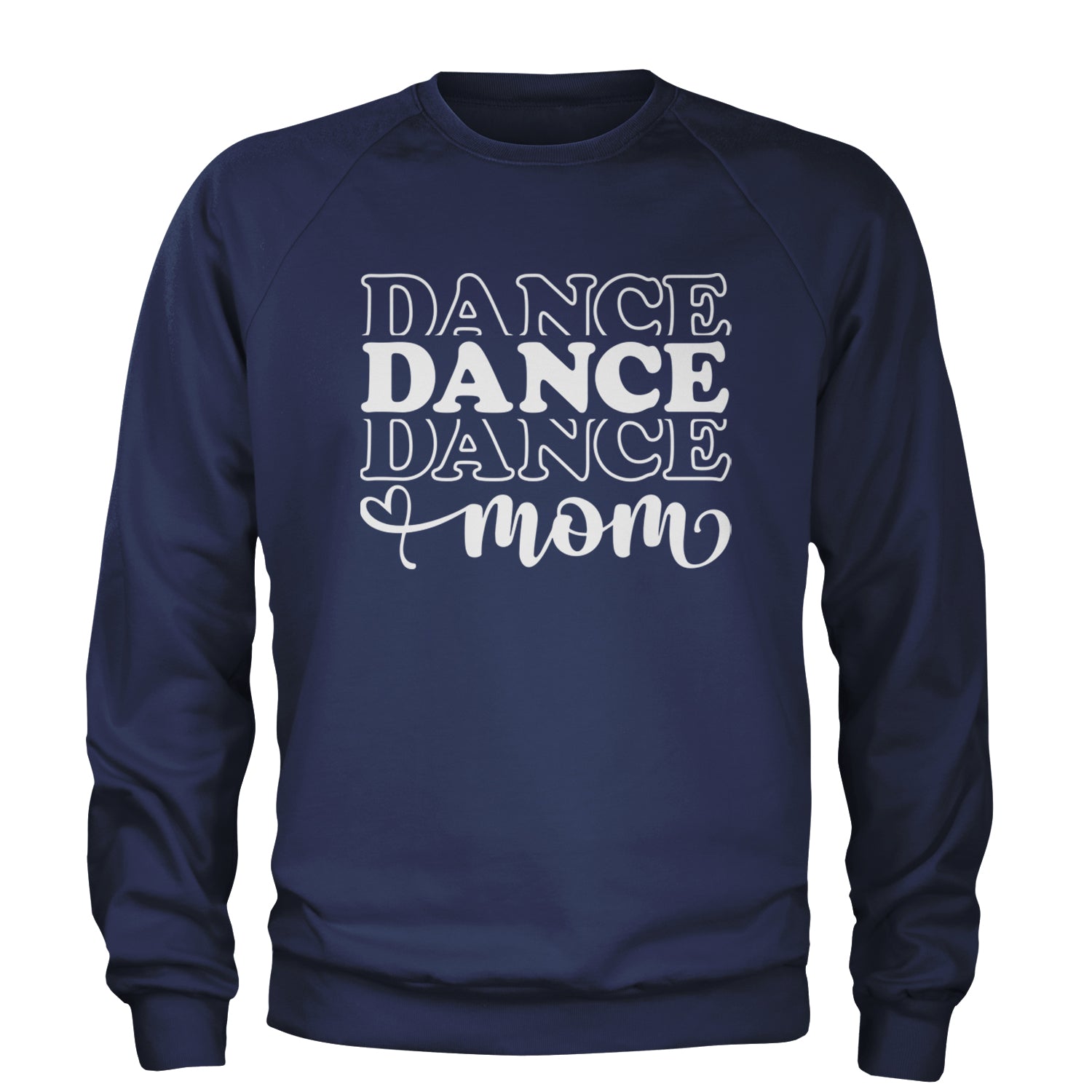 Dance Mom Adult Crewneck Sweatshirt Navy Blue