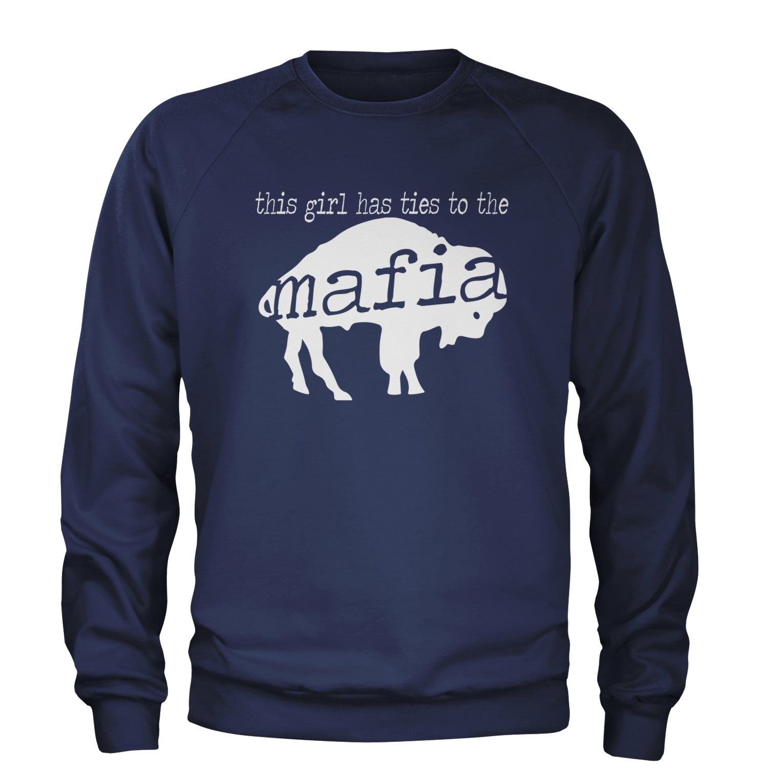 This Girl Has Ties To The Bills Mafia Adult Crewneck Sweatshirt Navy Blue