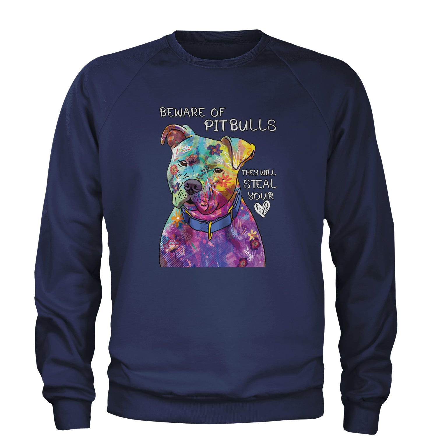 Beware Of Pit Bulls, They Will Steal Your Heart  Adult Crewneck Sweatshirt Navy Blue