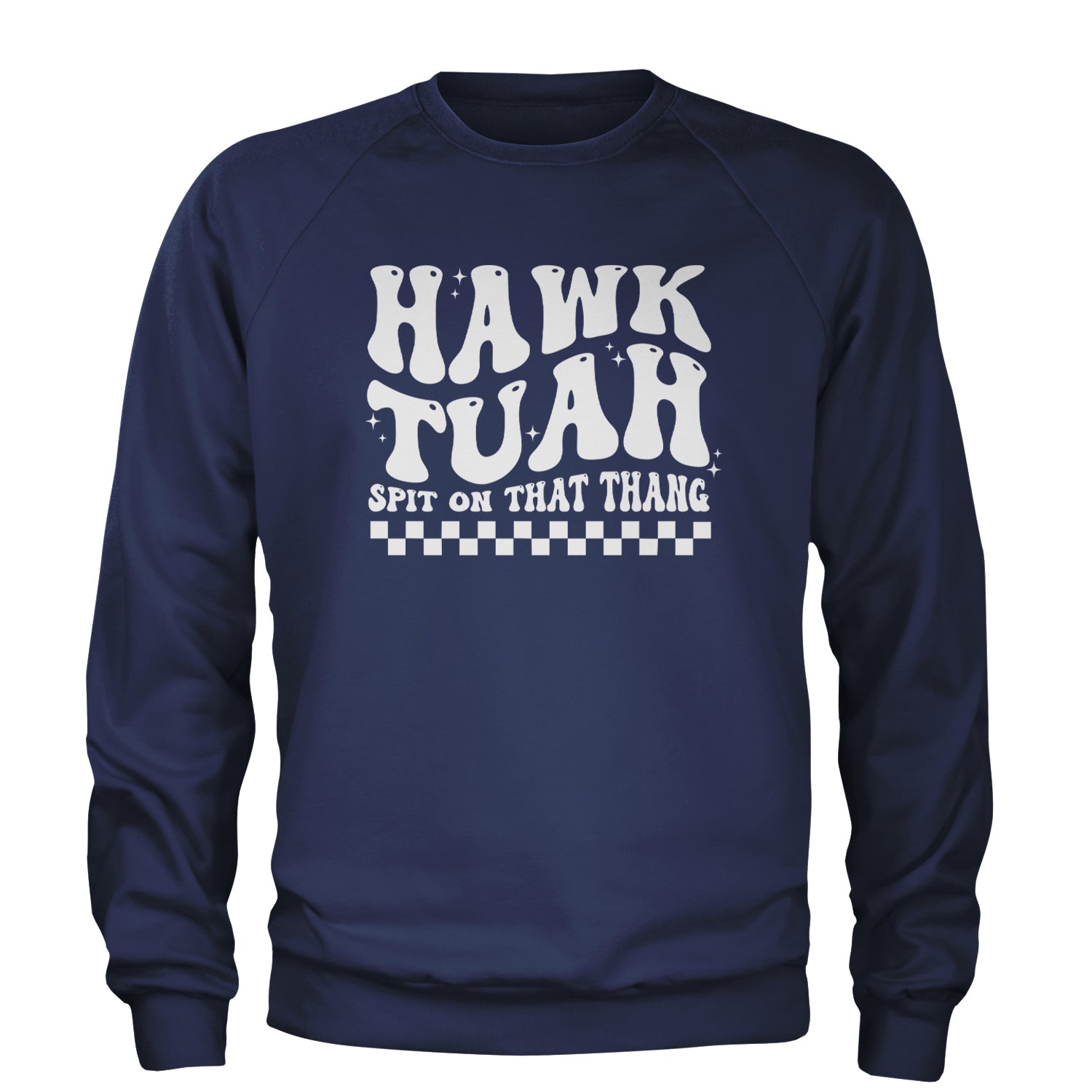 Hawk Tuah Spit On That Thang Adult Crewneck Sweatshirt Navy Blue