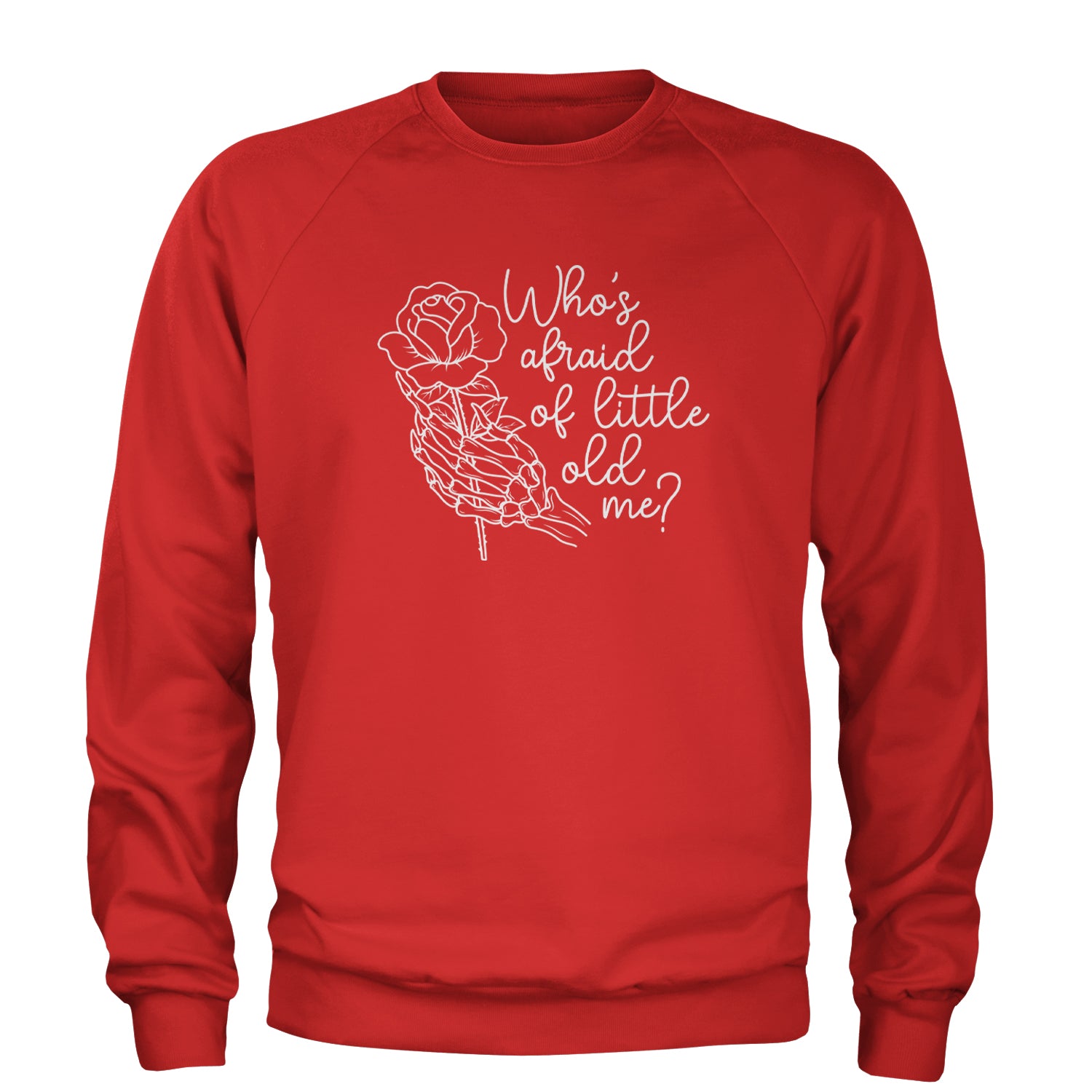 Who's Afraid Of Little Old Me Rose Skeleton Hand Adult Crewneck Sweatshirt Red