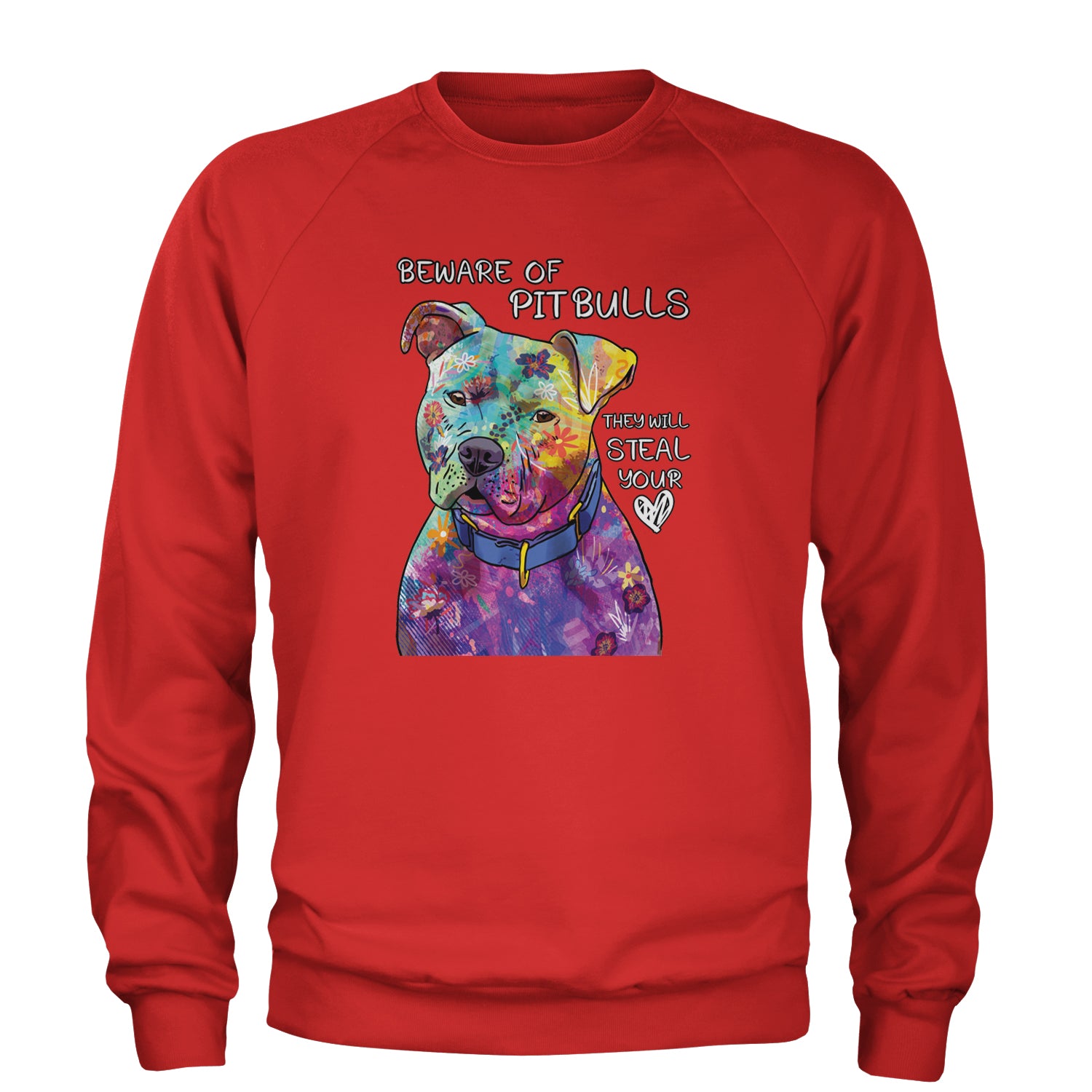 Beware Of Pit Bulls, They Will Steal Your Heart  Adult Crewneck Sweatshirt Red