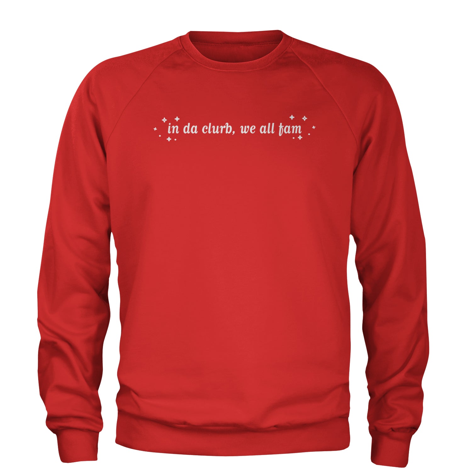 In Da Clurb, We All Fam Adult Crewneck Sweatshirt Red