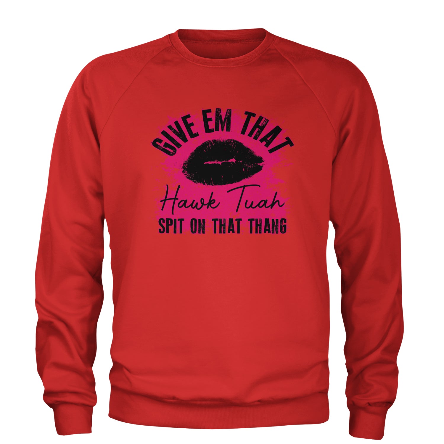 Give 'Em Hawk Tuah Spit On That Thang Adult Crewneck Sweatshirt Red